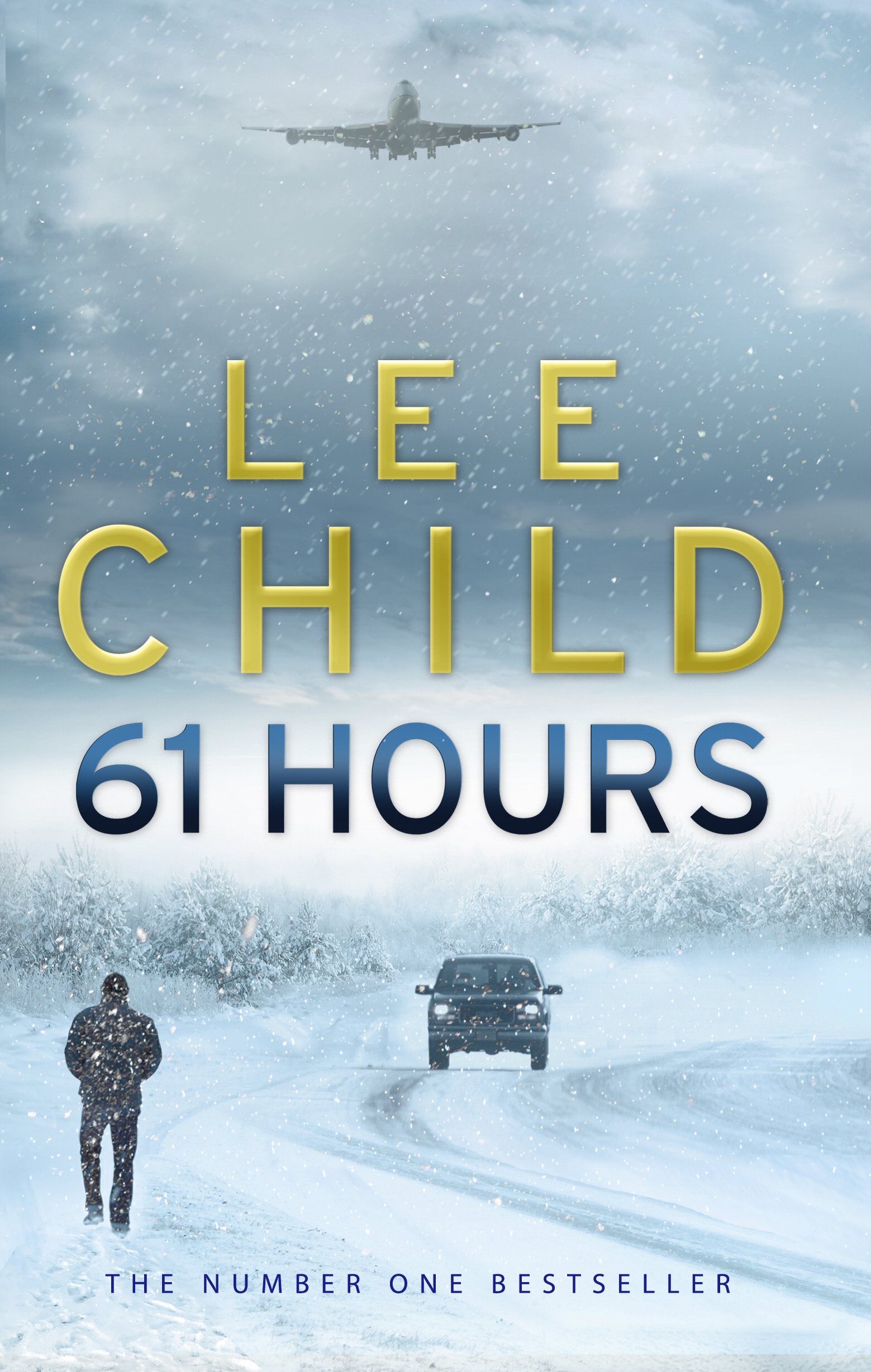 61 Hours: The riveting Jack Reacher thriller from the No.1 Sunday Times bestselling author 9780553818130