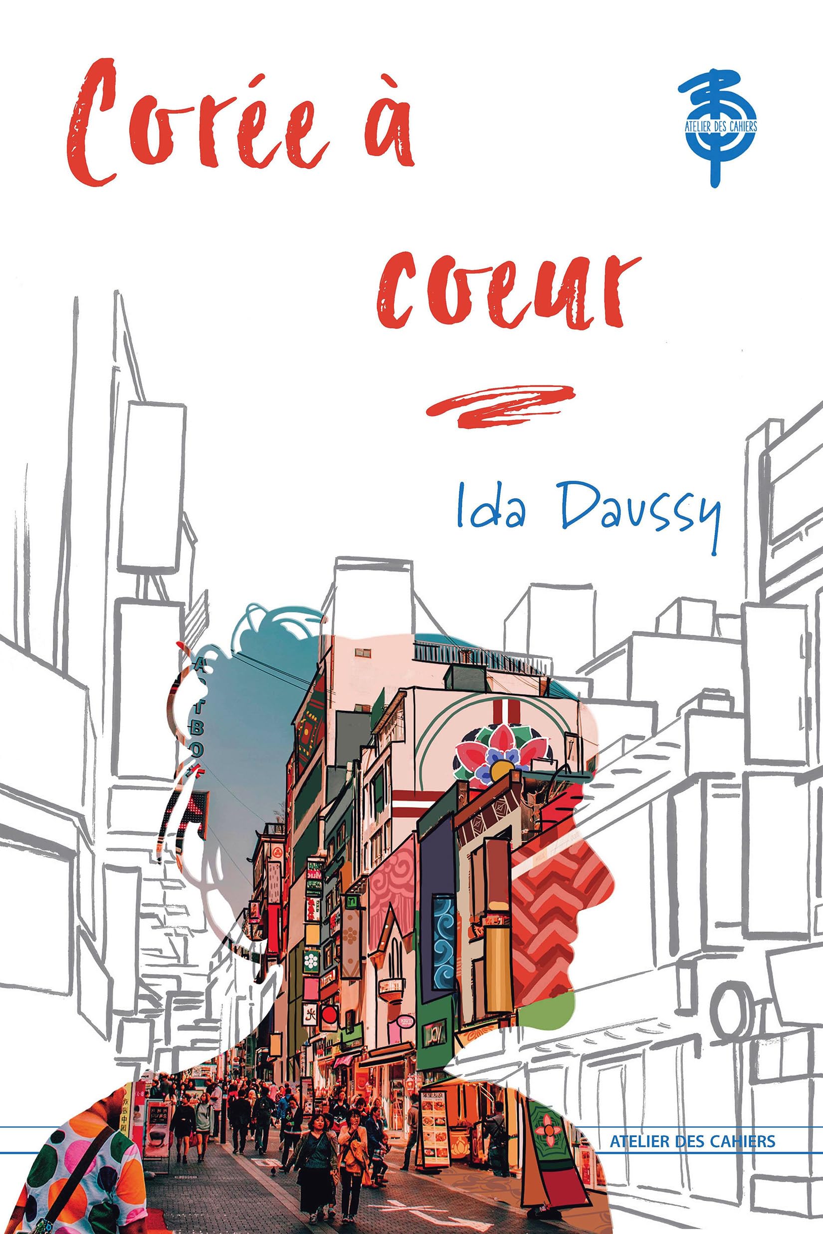 Corée a Coeur - La Corée d'Ida Daussy 9791091555593