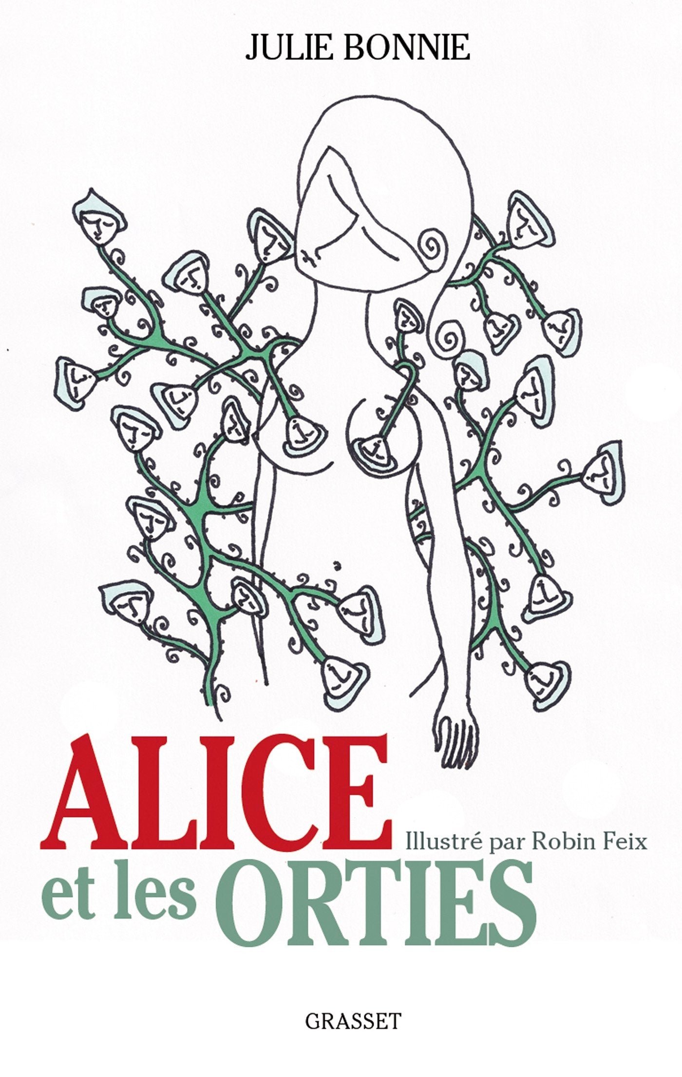 Alice et les orties: illustré par Robin Feix 9782246862604