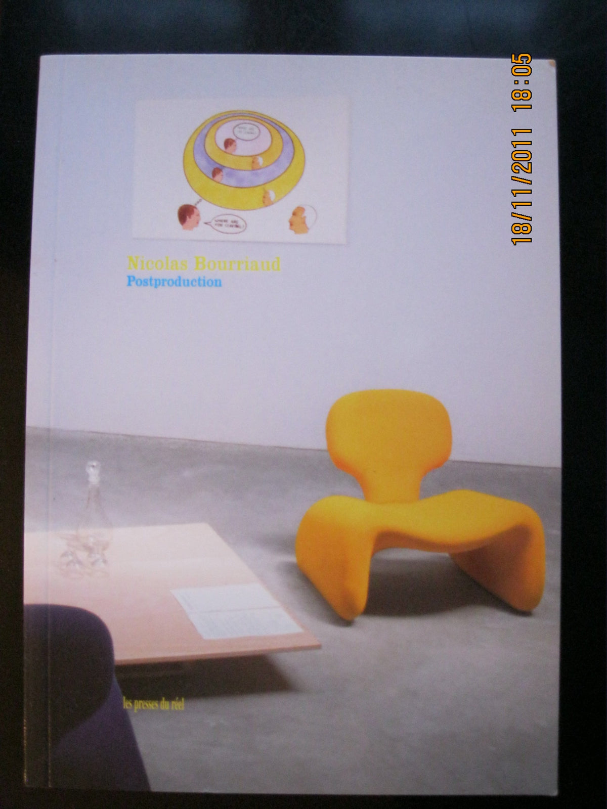 Postproduction: La culture comme scénario : comment l'art reprogramme le monde contemporain 9782840661016