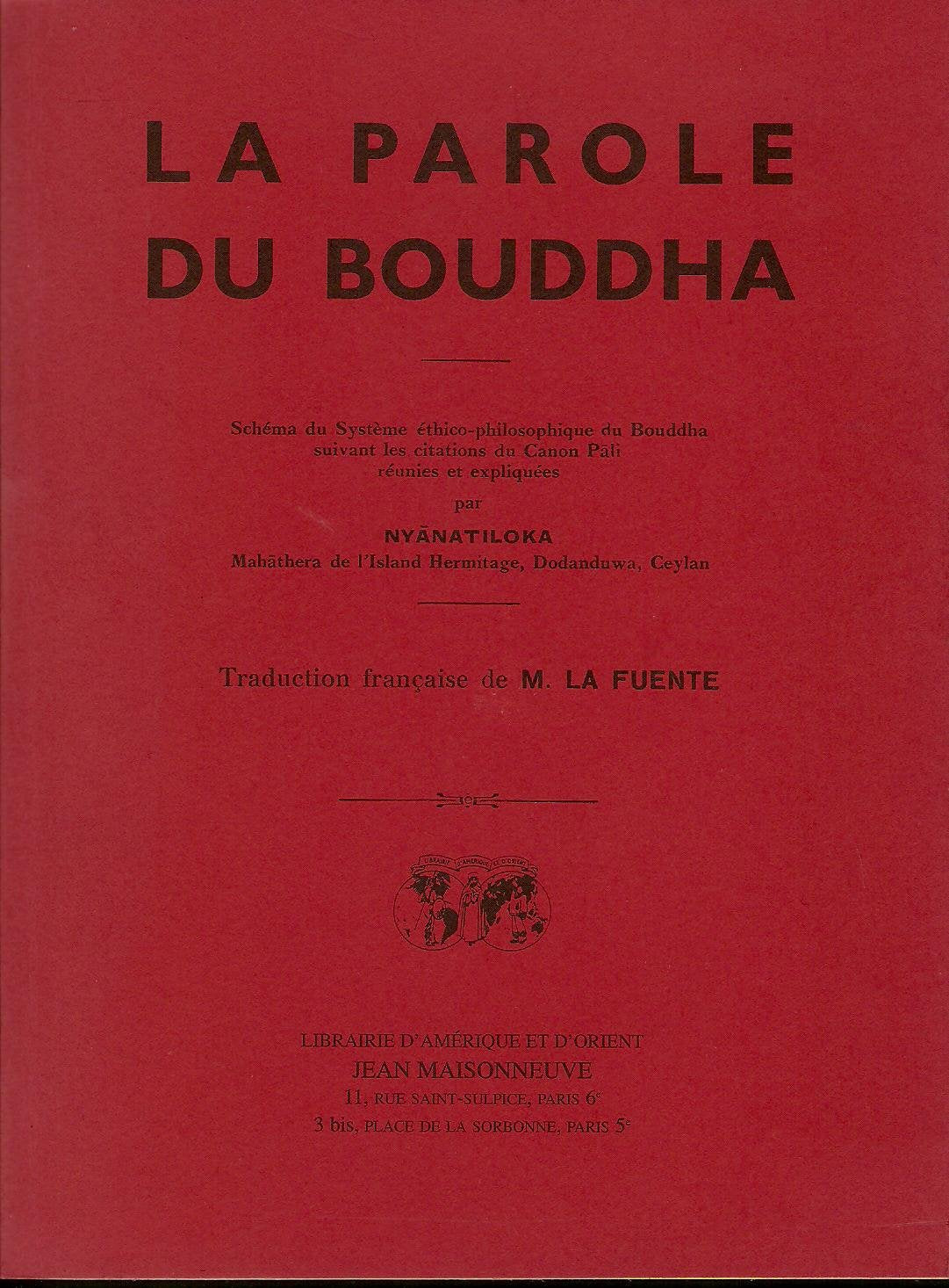 La parole du Bouddha ; Quintessence du bouddhisme suivi de "Sur la méditation bouddhique" 9782720010002