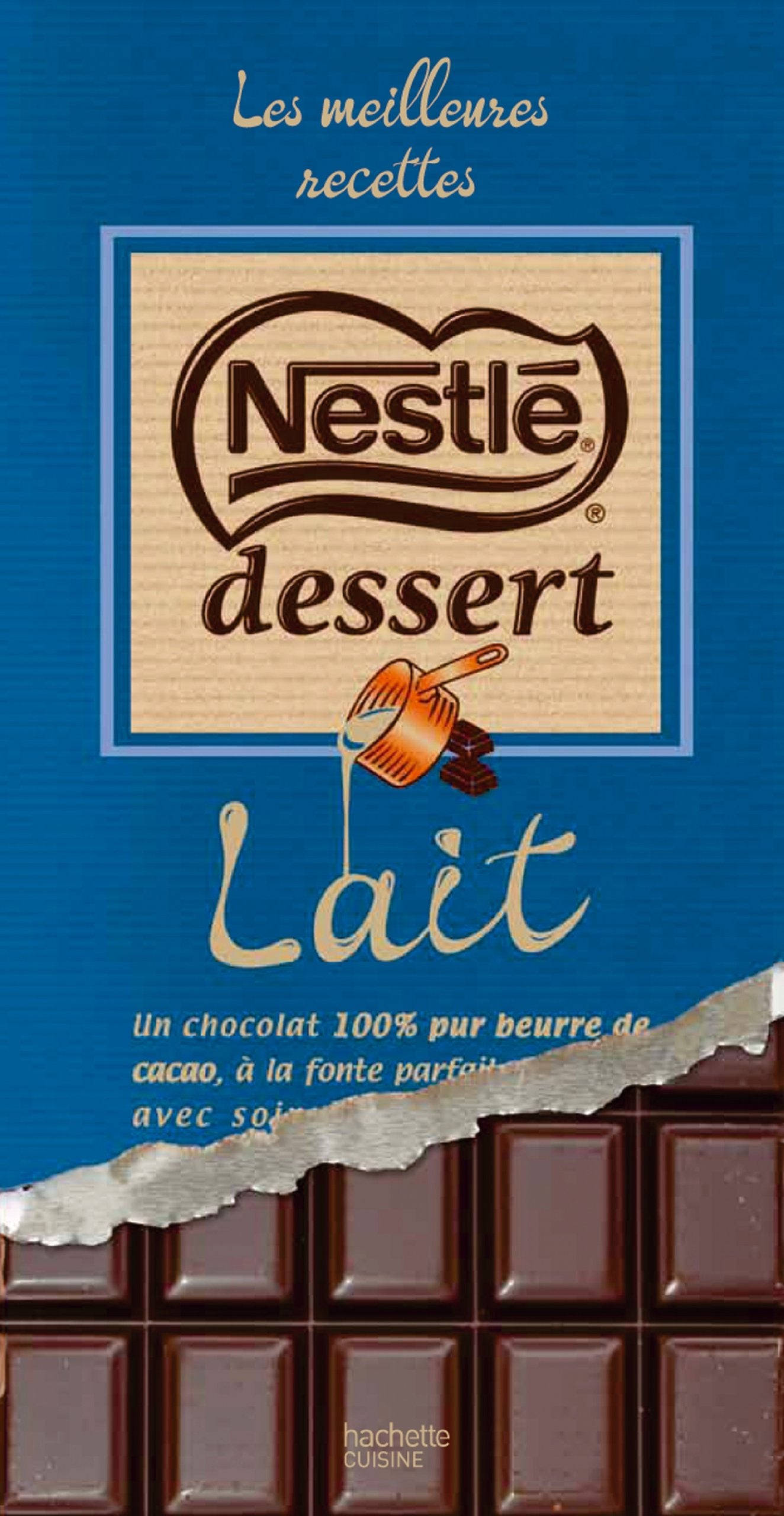 Les meilleures recettes Nestlé Dessert: Lait 9782012315617