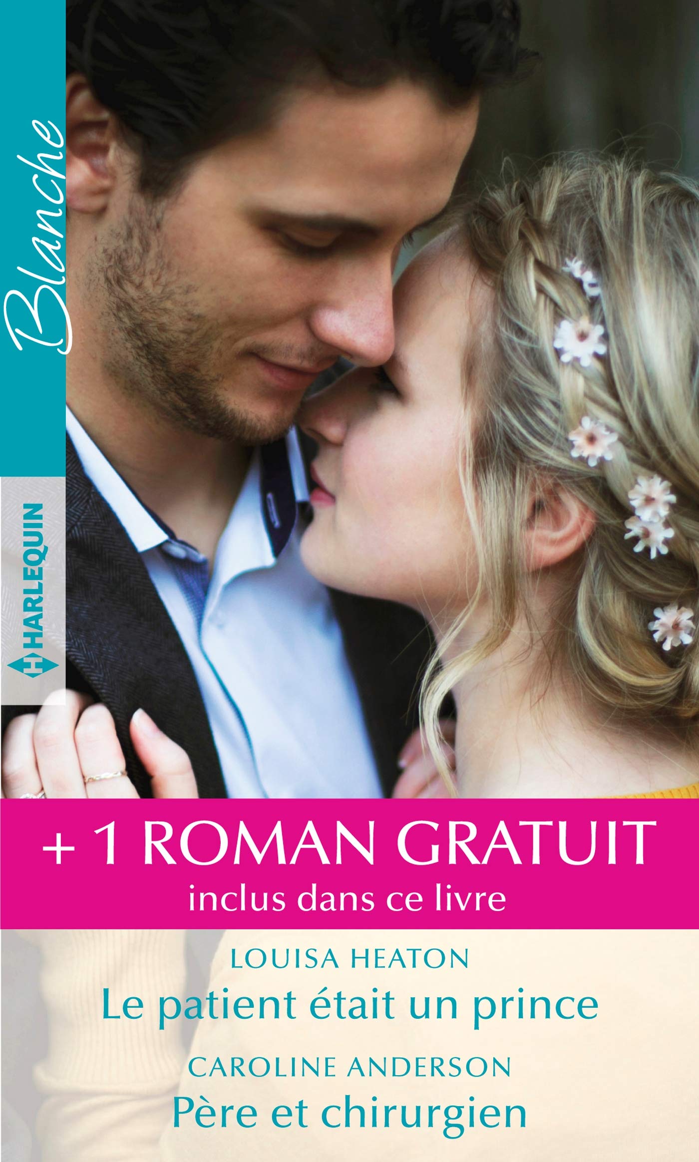 Le patient était un prince - Père et chirurgien - Une infirmière amoureuse 9782280414623