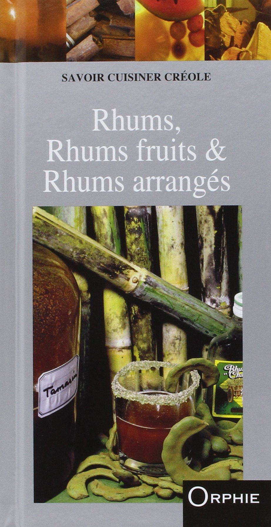 Rhums, Rhums fruits & Rhums arrangés 9782877637350