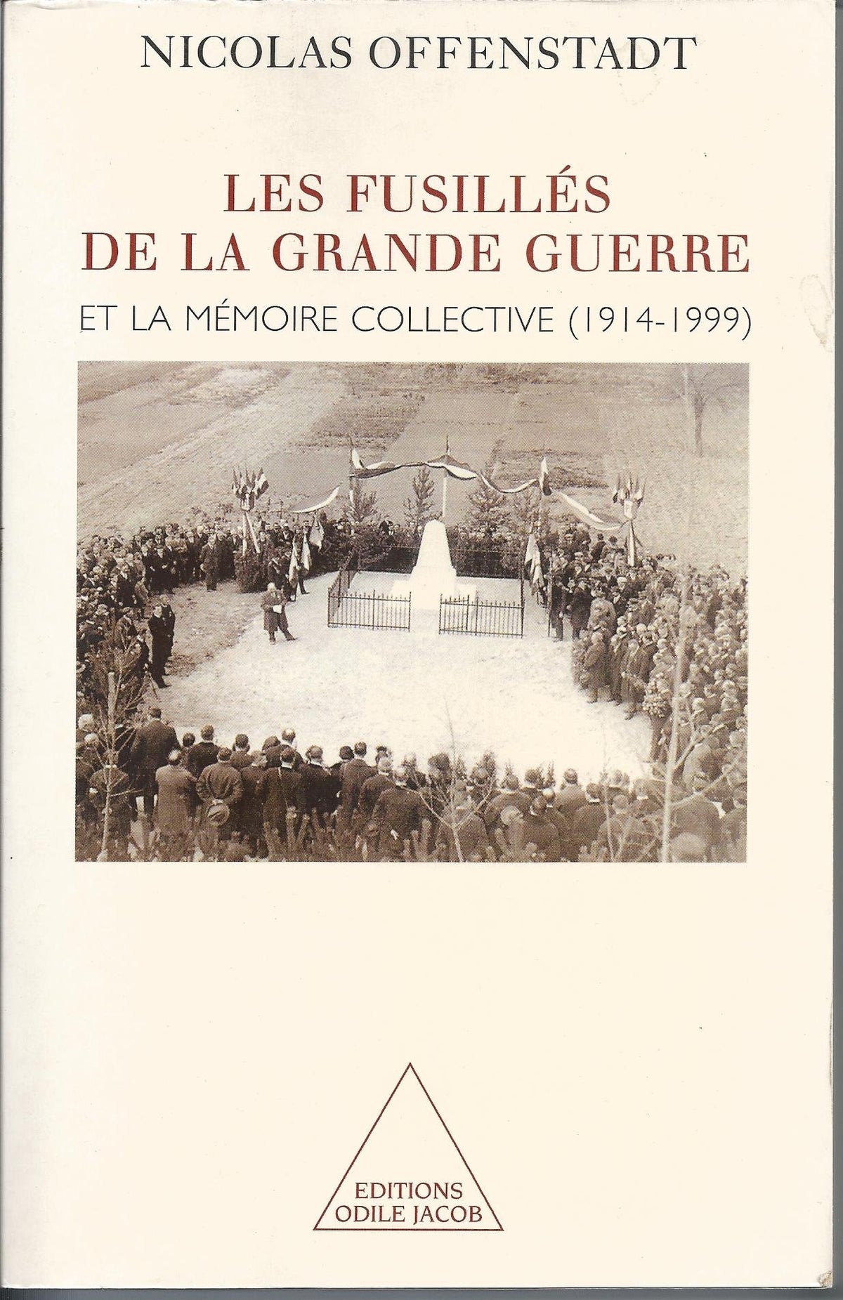 Les fusillés de la grande guerre : Et la mémoire collective 9782738107473