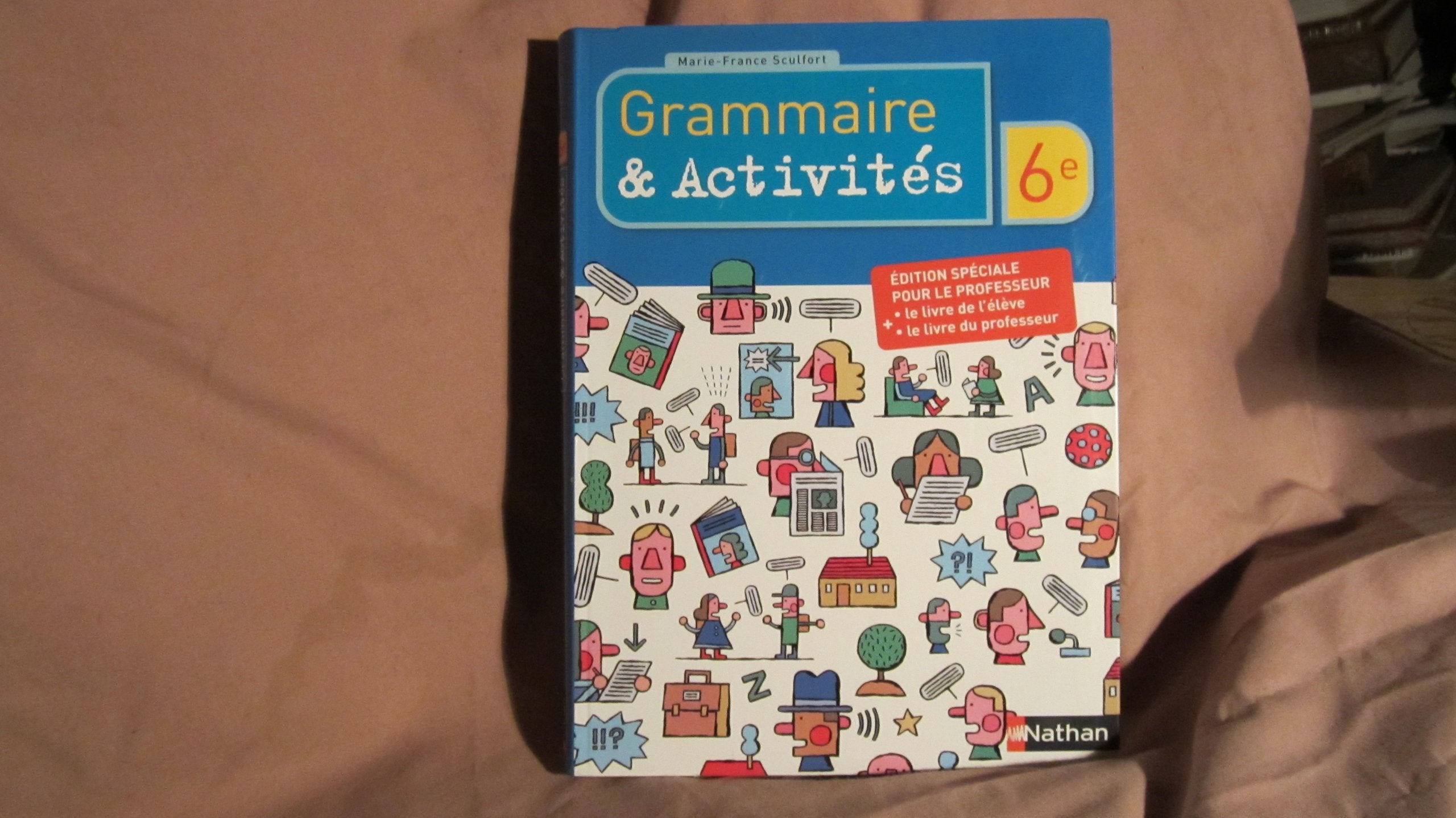 Grammaire & Activités 6e: Edition spéciale pour le professeur 9782091058740