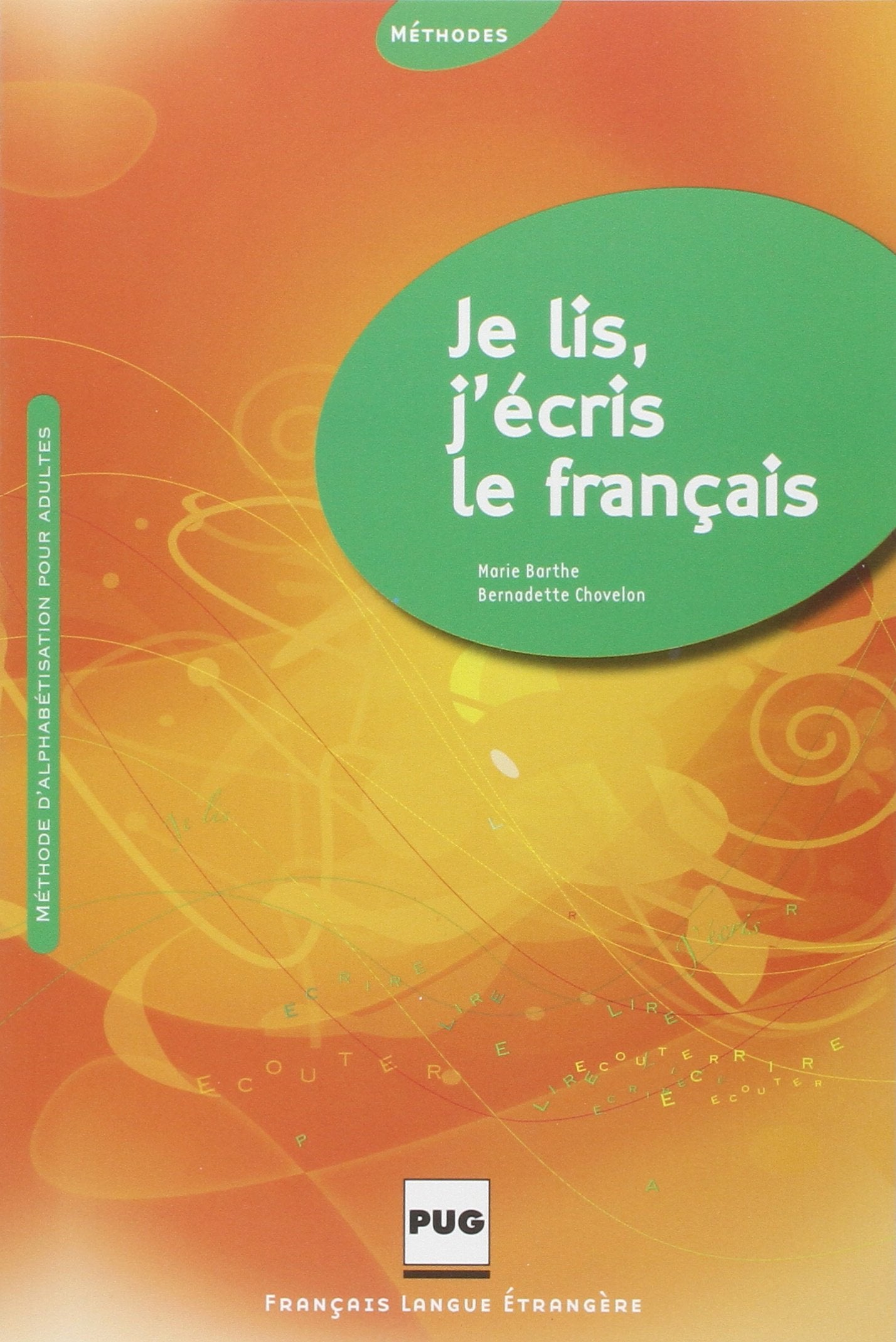 Je lis, j'écris le français: Méthode d'alphabétisation pour adultes 9782706114830