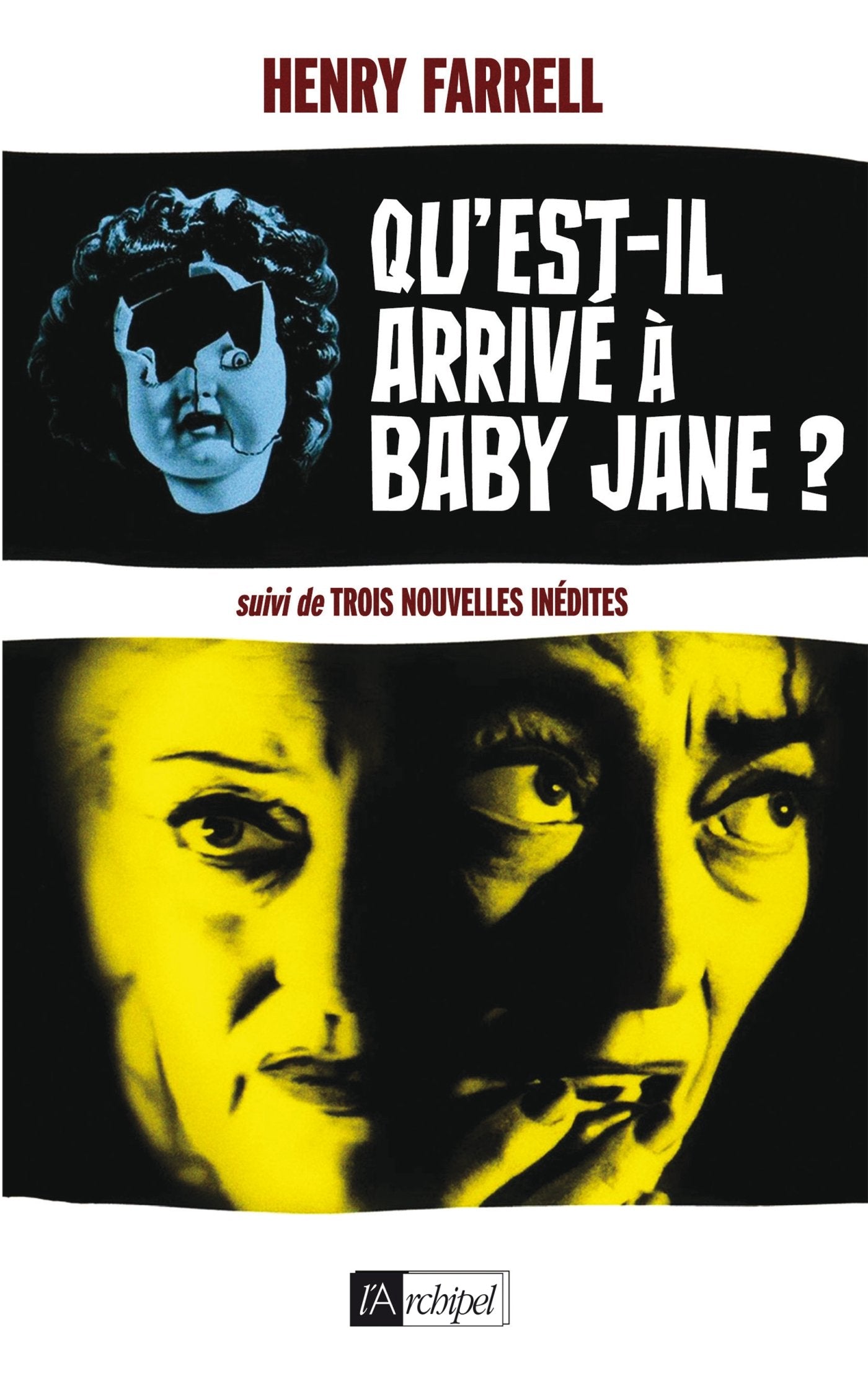 Qu'est-il arrivé à Baby Jane ?: Suivi de Qu'est-il arrivé à cousine Charlotte ? ; Les débuts de Larry Richards ; L'Oeuf d'Orvil 9782809822861