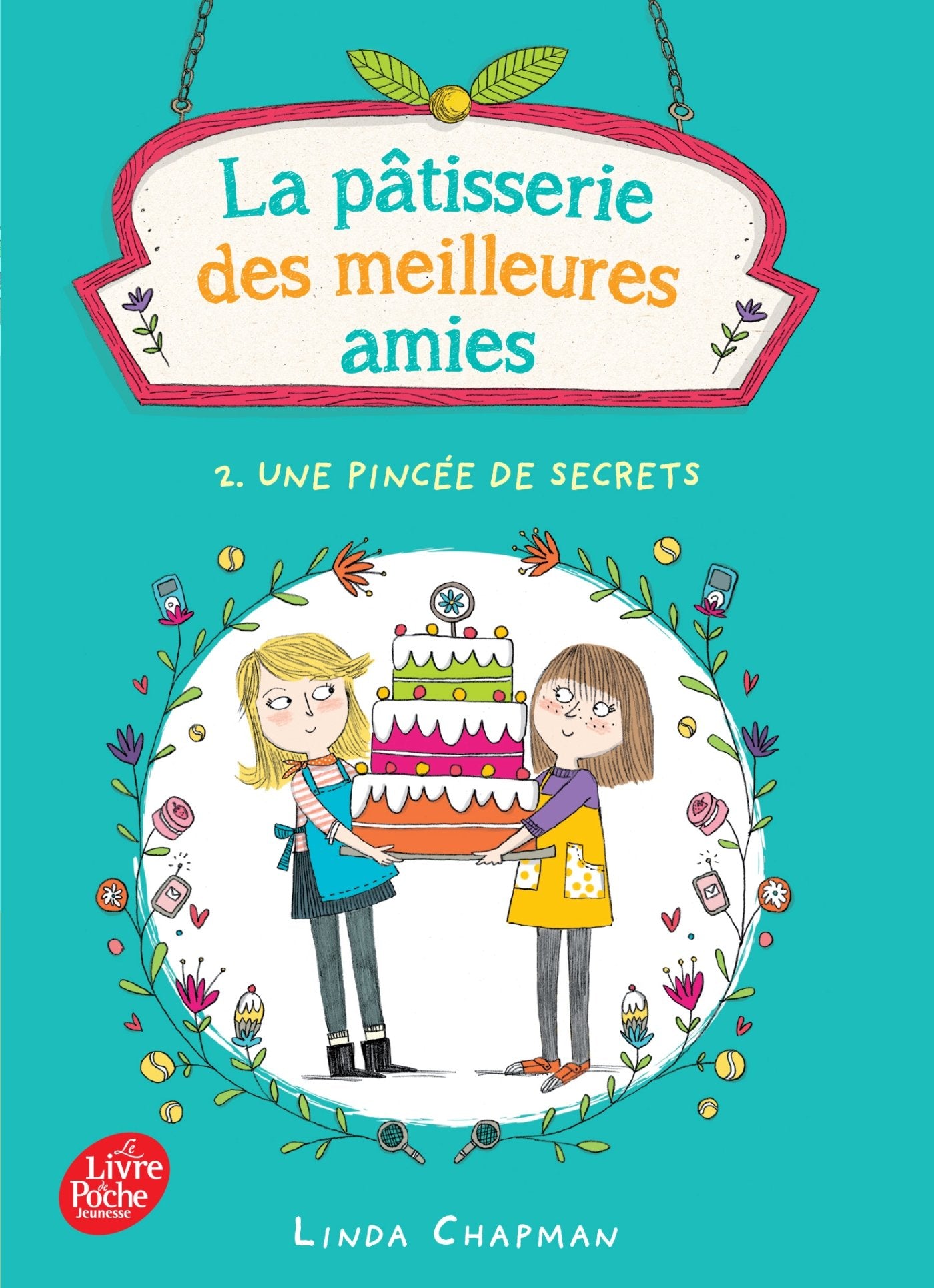 La pâtisserie des meilleures amies - Tome 2 - Une pincée de secrets 9782019110062