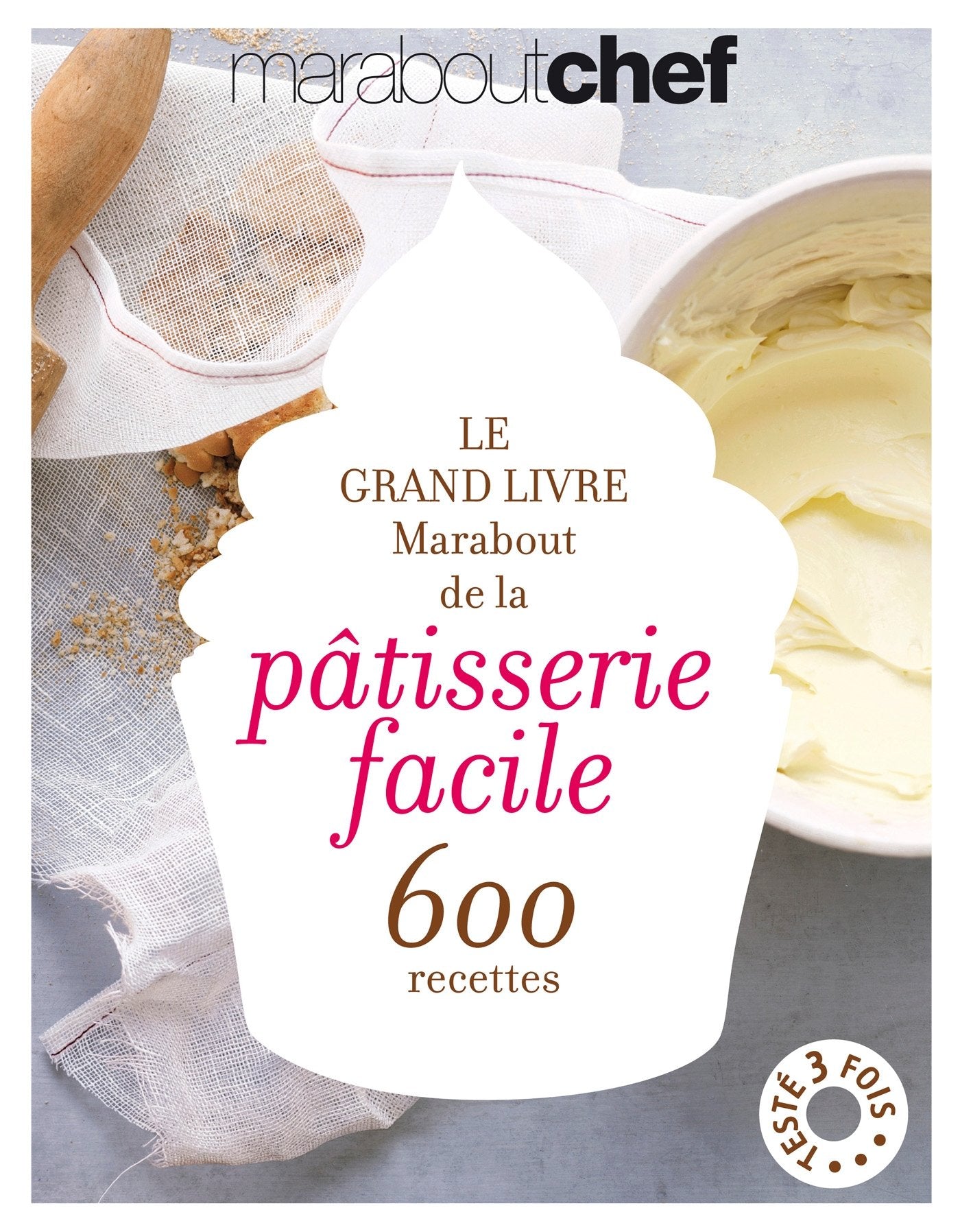 Le grand livre Marabout de la pâtisserie facile: 600 recettes 9782501080422