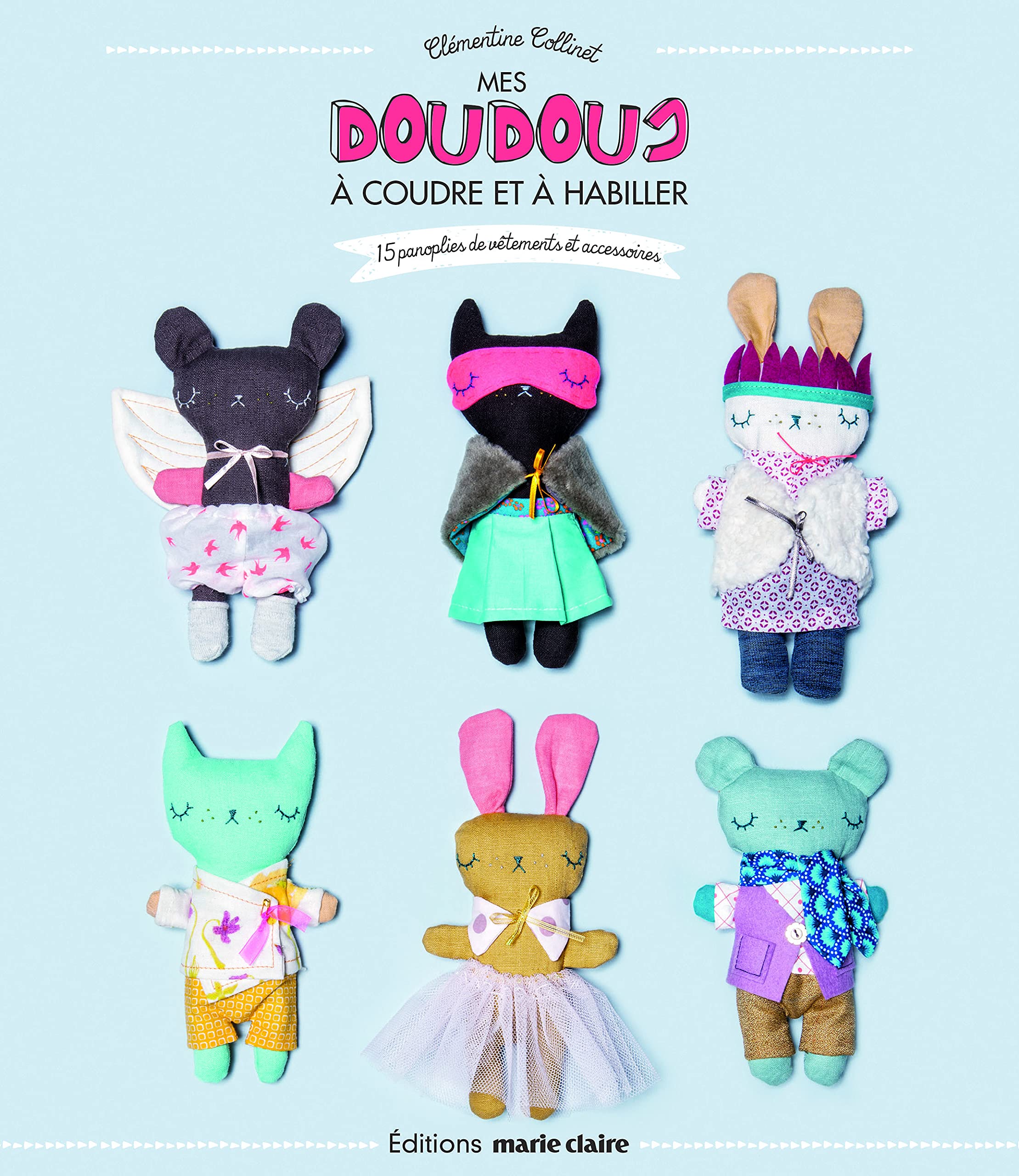 Mes doudous à coudre et à habiller: 15 panoplies avec vetements et accessoires 9791032300077