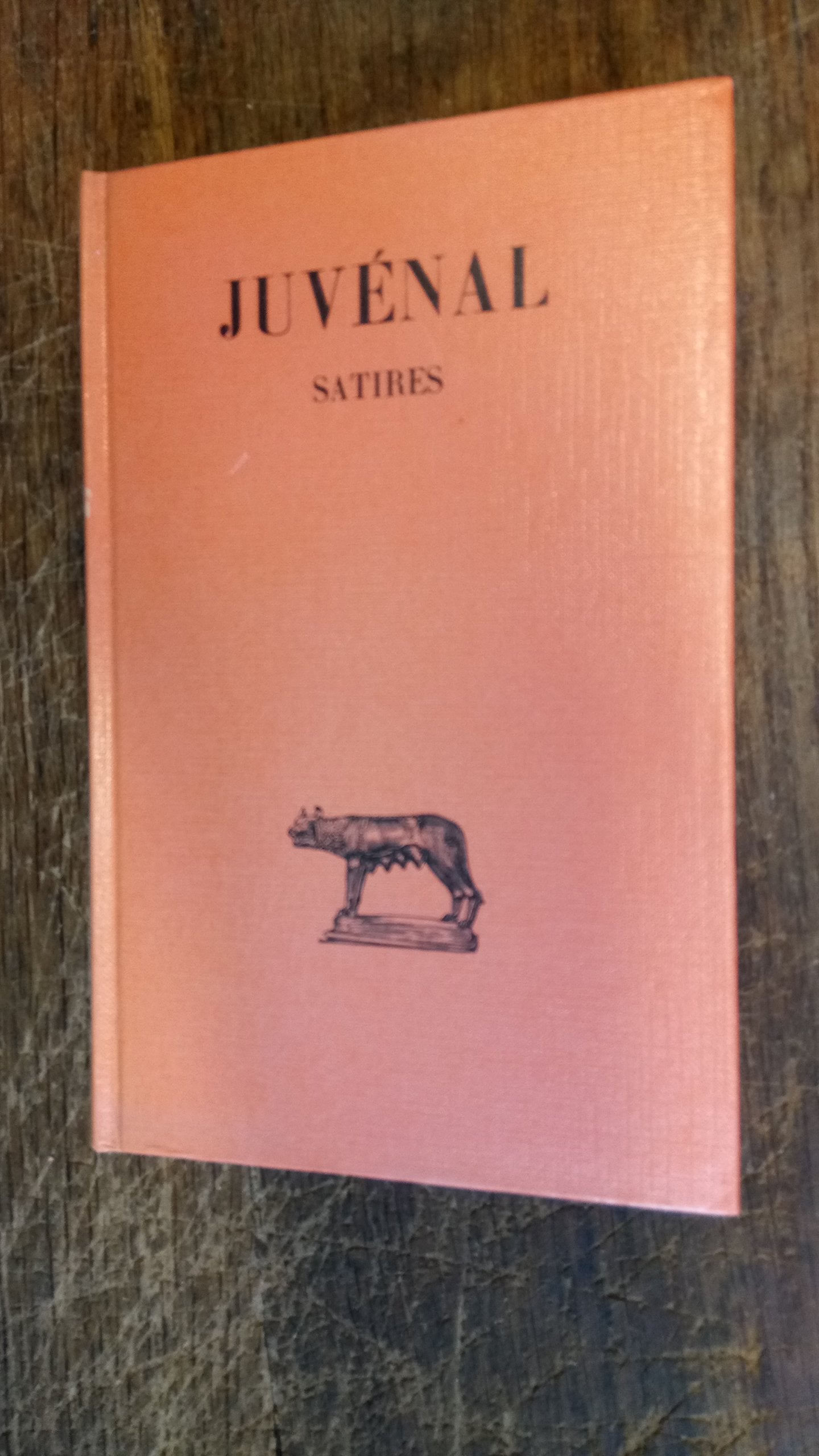 Juvénal - Satires - texte établit et traduit par Pierre de Labriolle et François Villeneuve - société d'édition Les Belles lettres - 