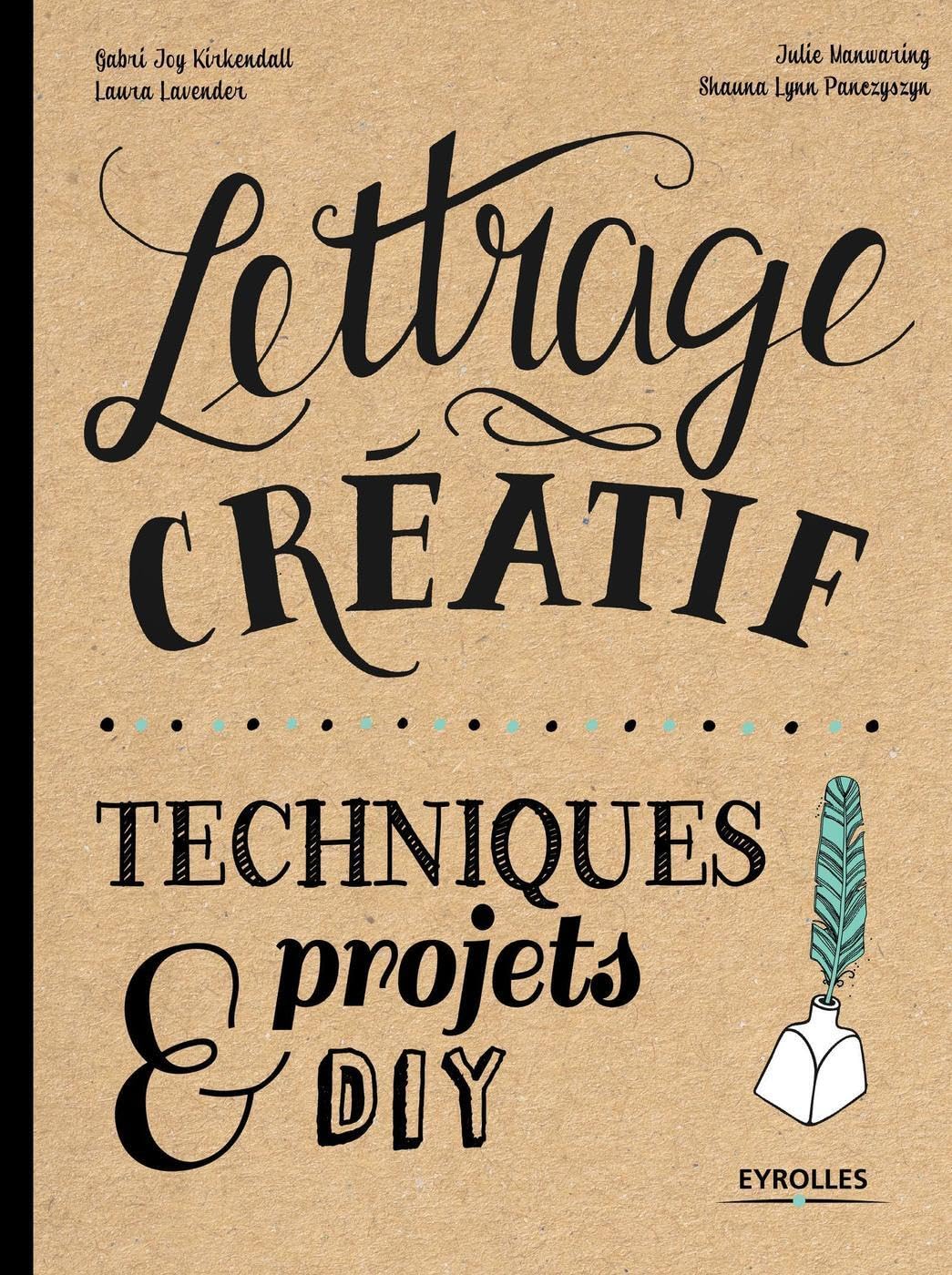 Lettrage créatif: Techniques et projets DIY. 9782212143263