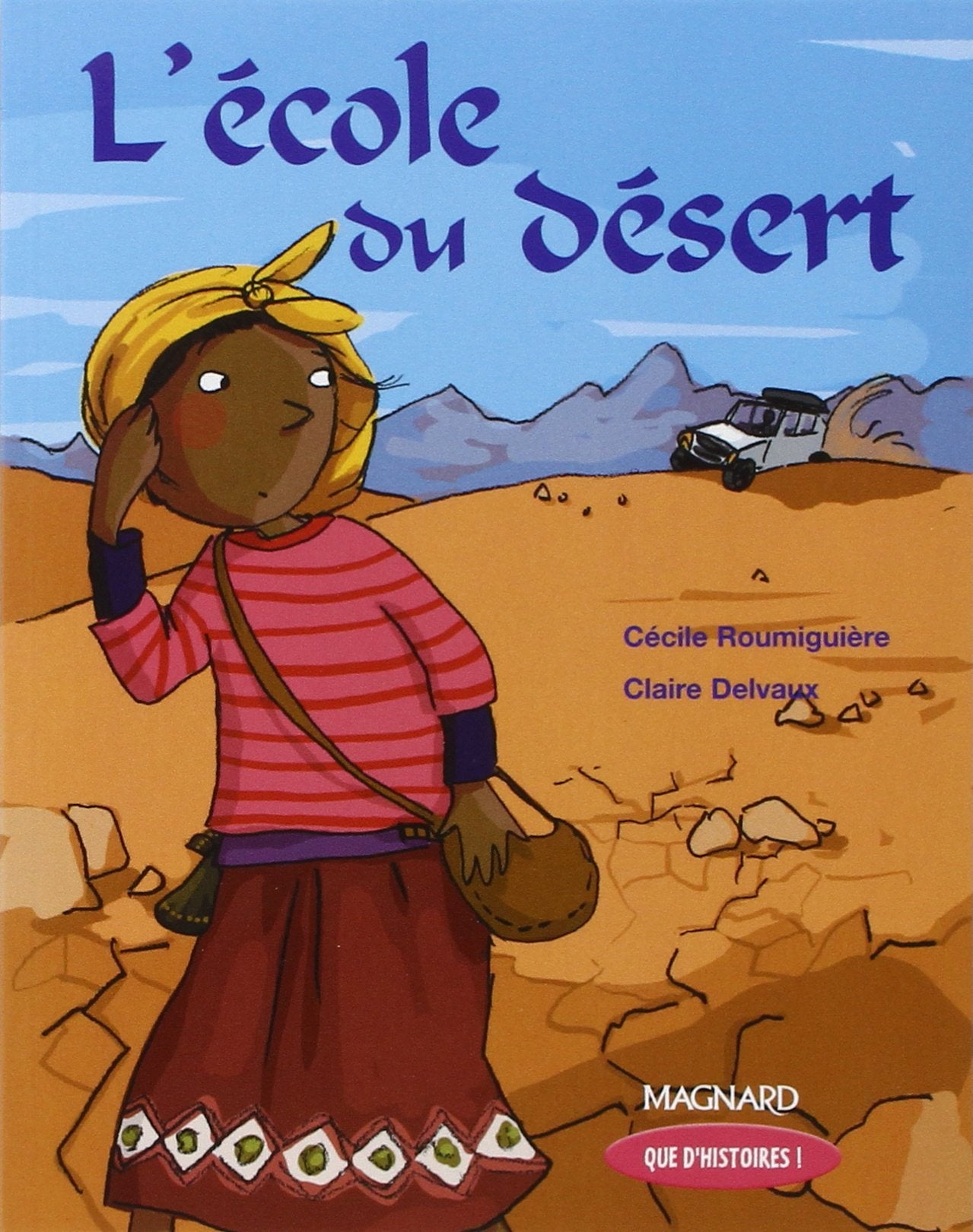 Que d'histoires ! CE1 - Série 2 (2005) - Période 4 : L'école du désert 9782210624221