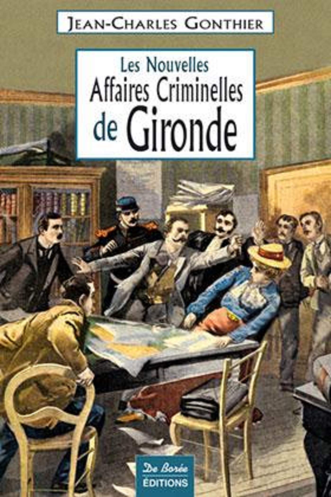 GIRONDE NOUVELLES AFFAIRES CRIMINELLES 9782844946638