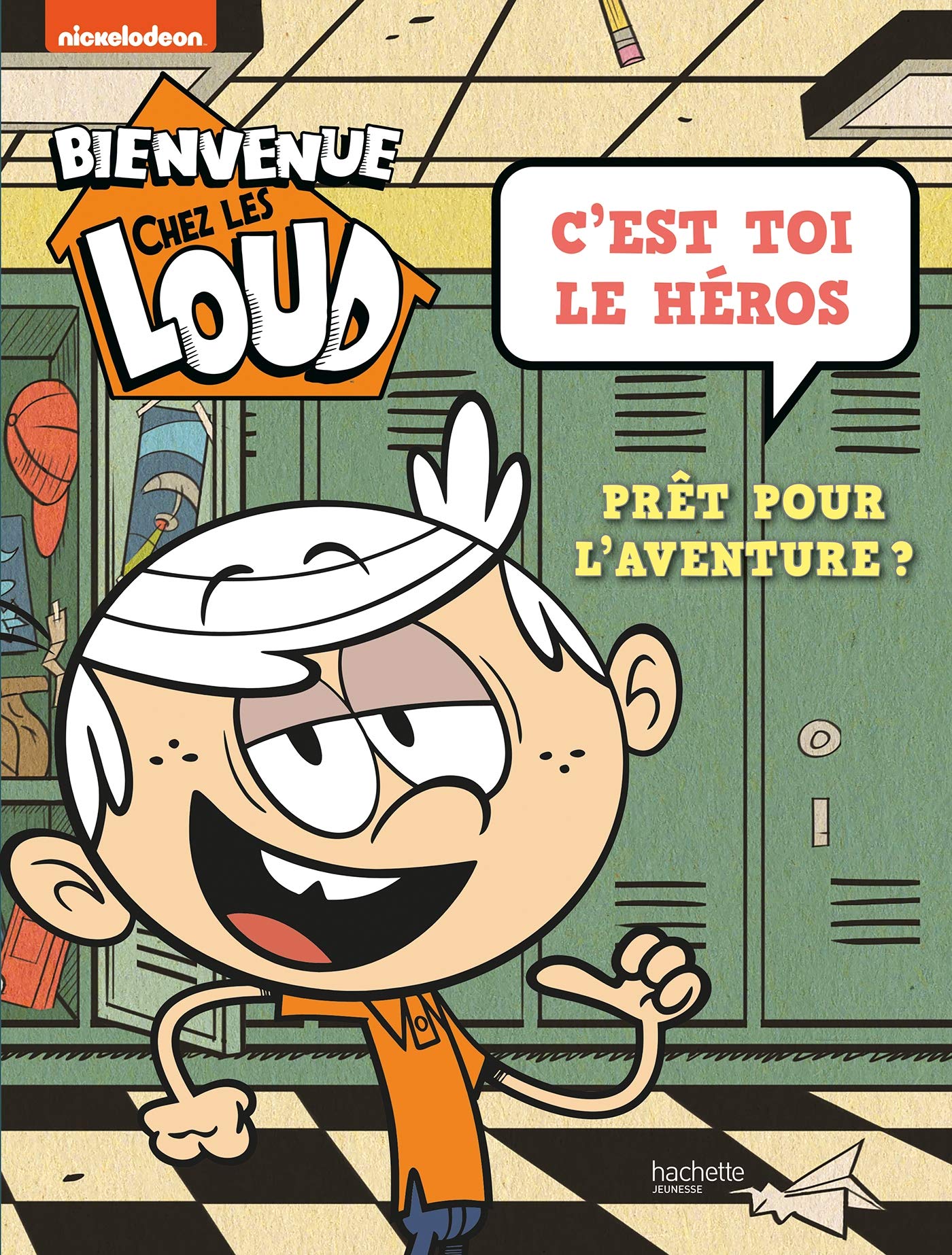 Bienvenue chez les Loud - C'est toi le héros 9782016277065