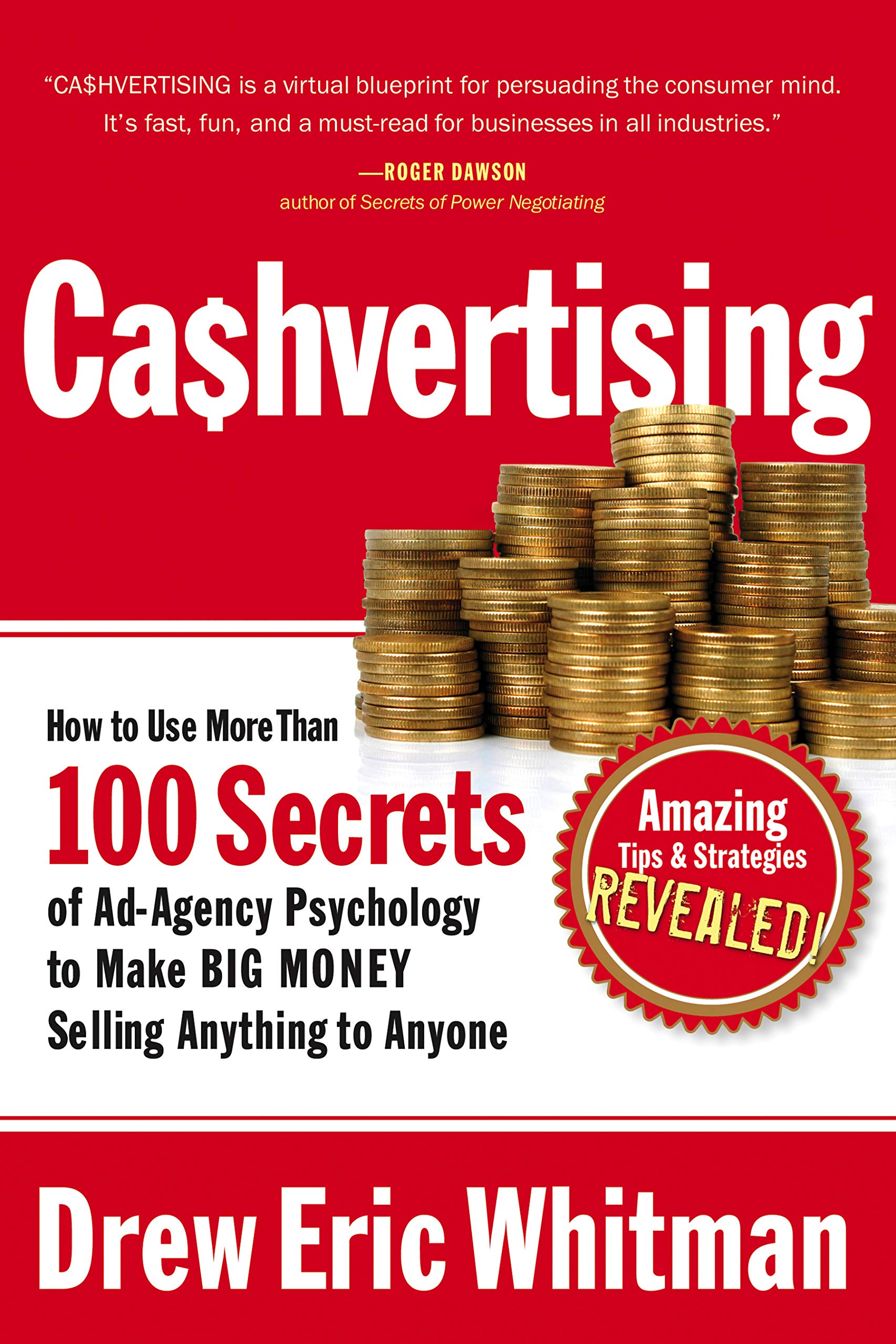 Cashvertising: How to Use More Than 100 Secrets of Ad-agency Psychology to Make Big Money Selling Anything to Anyone 9781601630322
