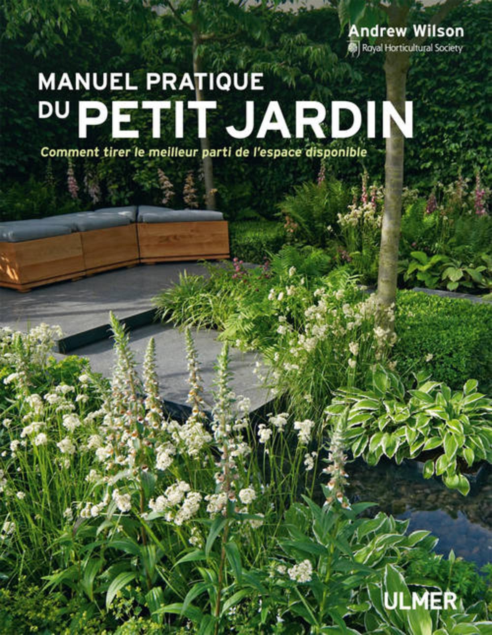 Manuel pratique du petit jardin. Comment tirer le 9782841386062
