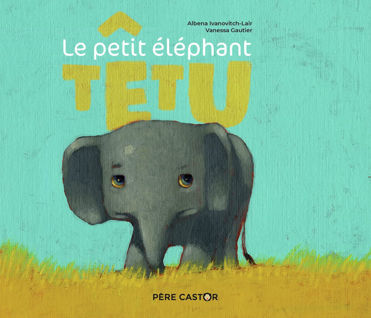 Le petit éléphant têtu 9782081468955