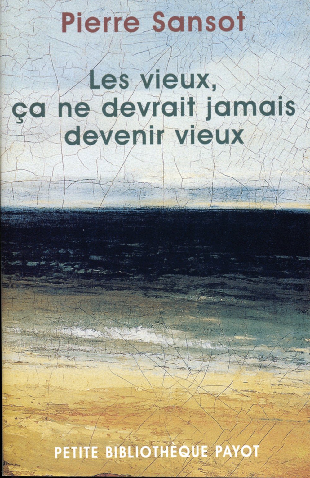 Les vieux, ça ne devrait jamais devenir vieux 9782228894975