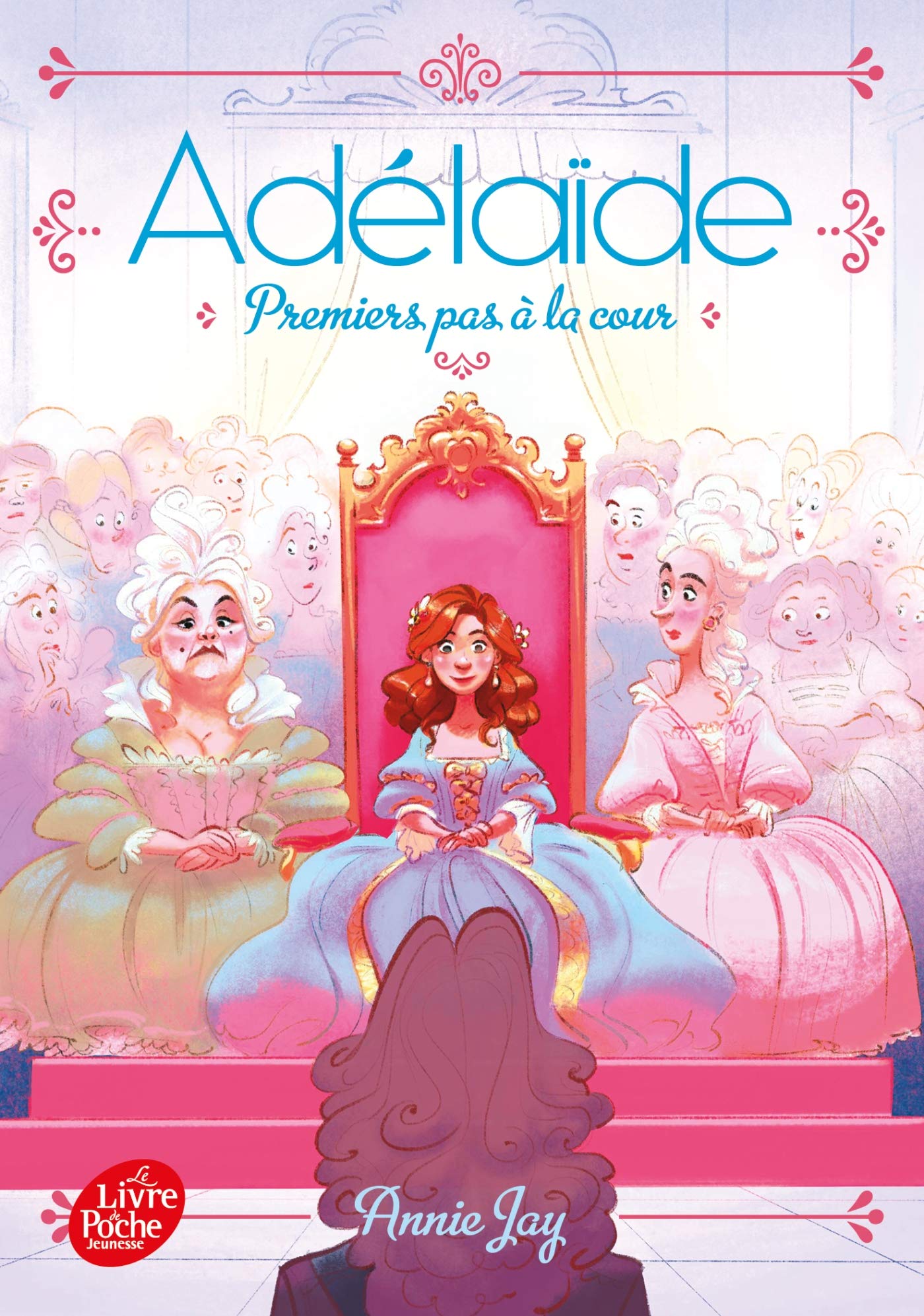Adélaïde - Tome 3: Premiers pas à la cour 9782016265666