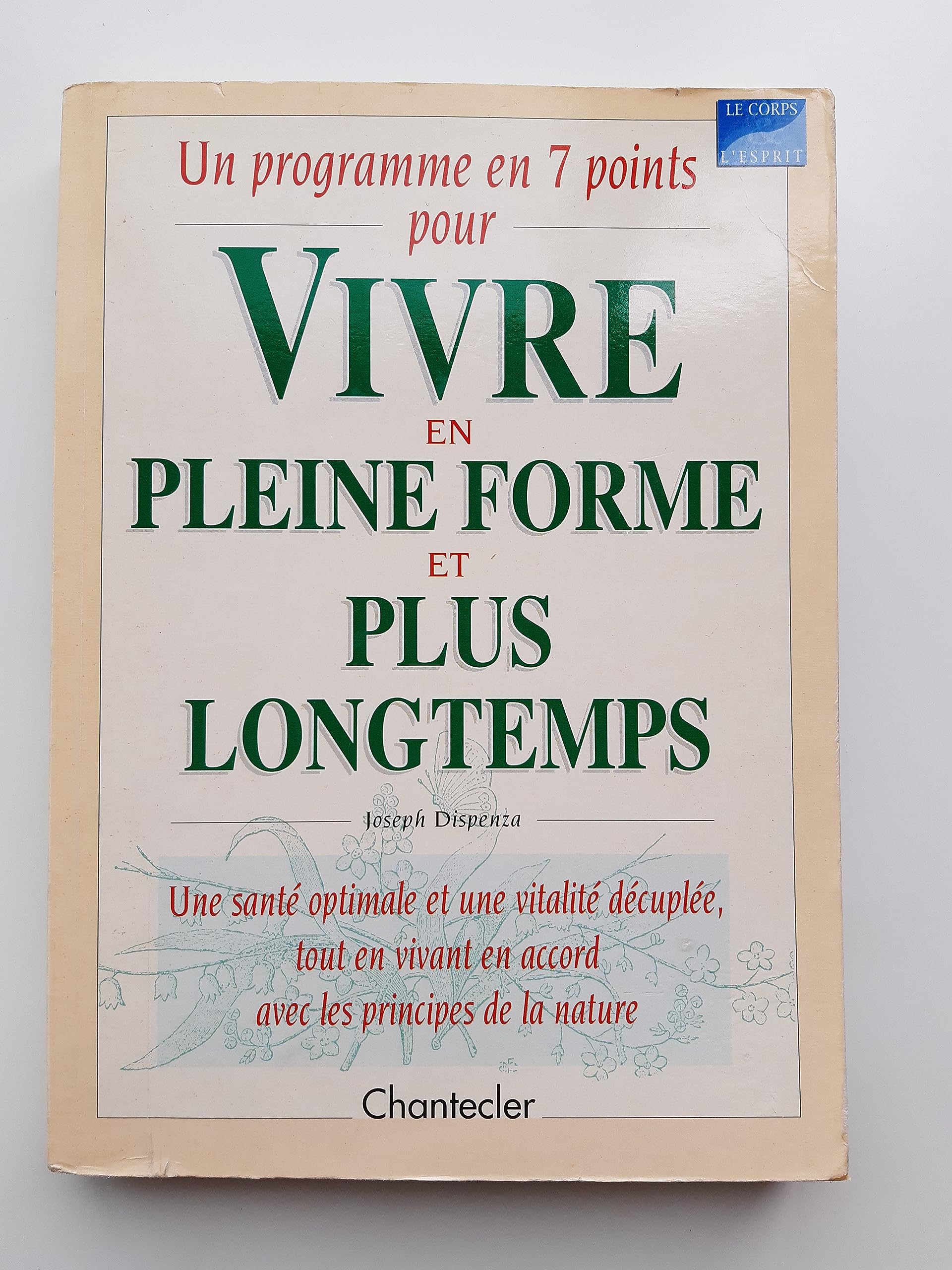 Un Programme En Sept Points Pour Vivre En Pleine Forme Et Plus Longtemps 9782803434206