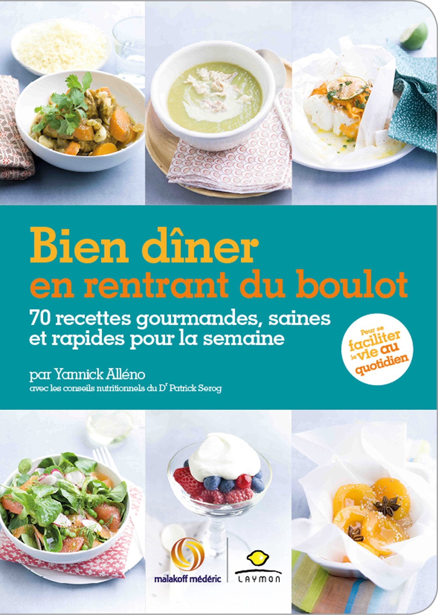 Bien dîner en rentrant du boulot: 70 recettes gourmandes, saines et rapides pour la semaine 9782919548095