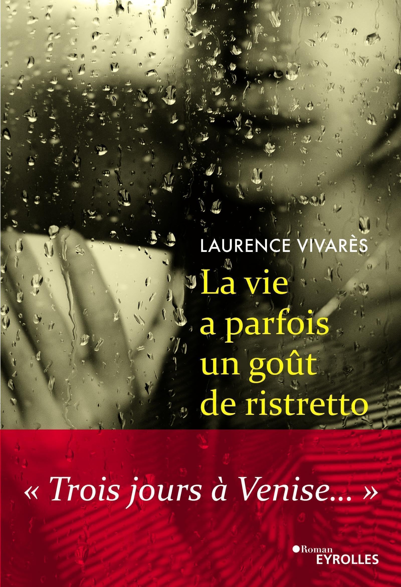La vie a parfois un goût de ristretto: "Trois jours à Venise..." 9782212570069