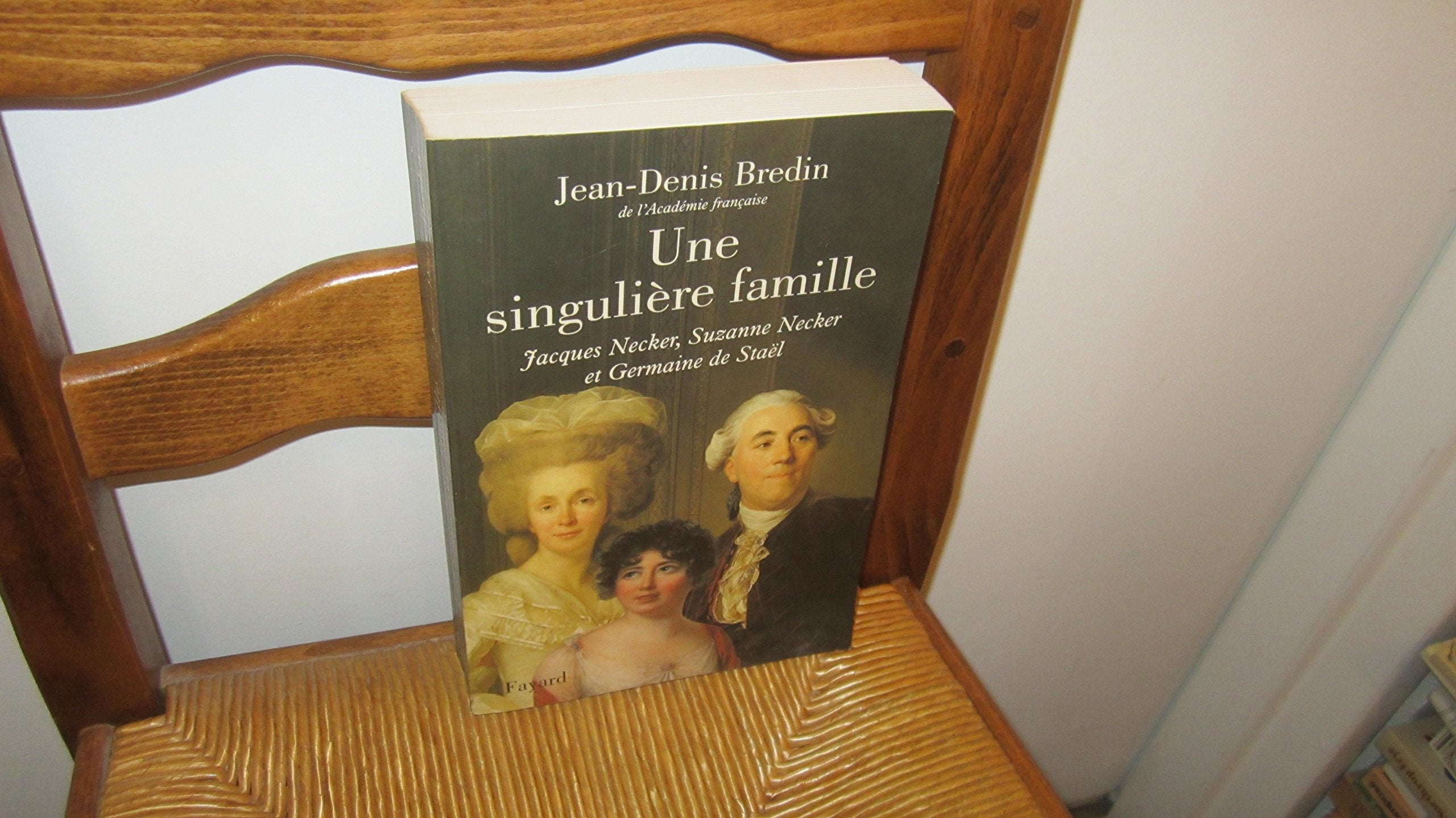 Une singulière famille: Jacques Necker, Suzanne Necker et Germaine de Staël 9782702833933