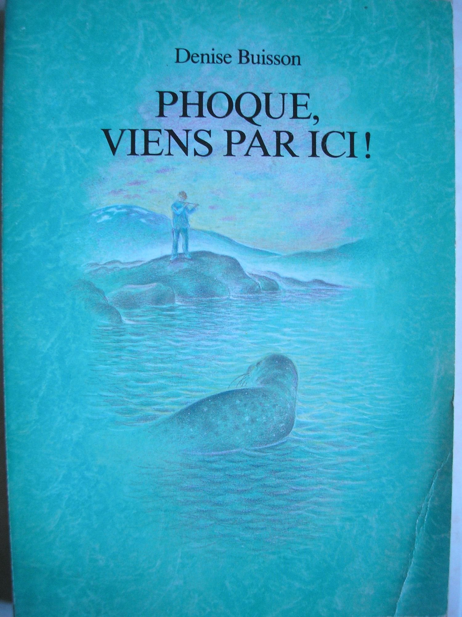 Phoque, viens par ici ! 9782211032483