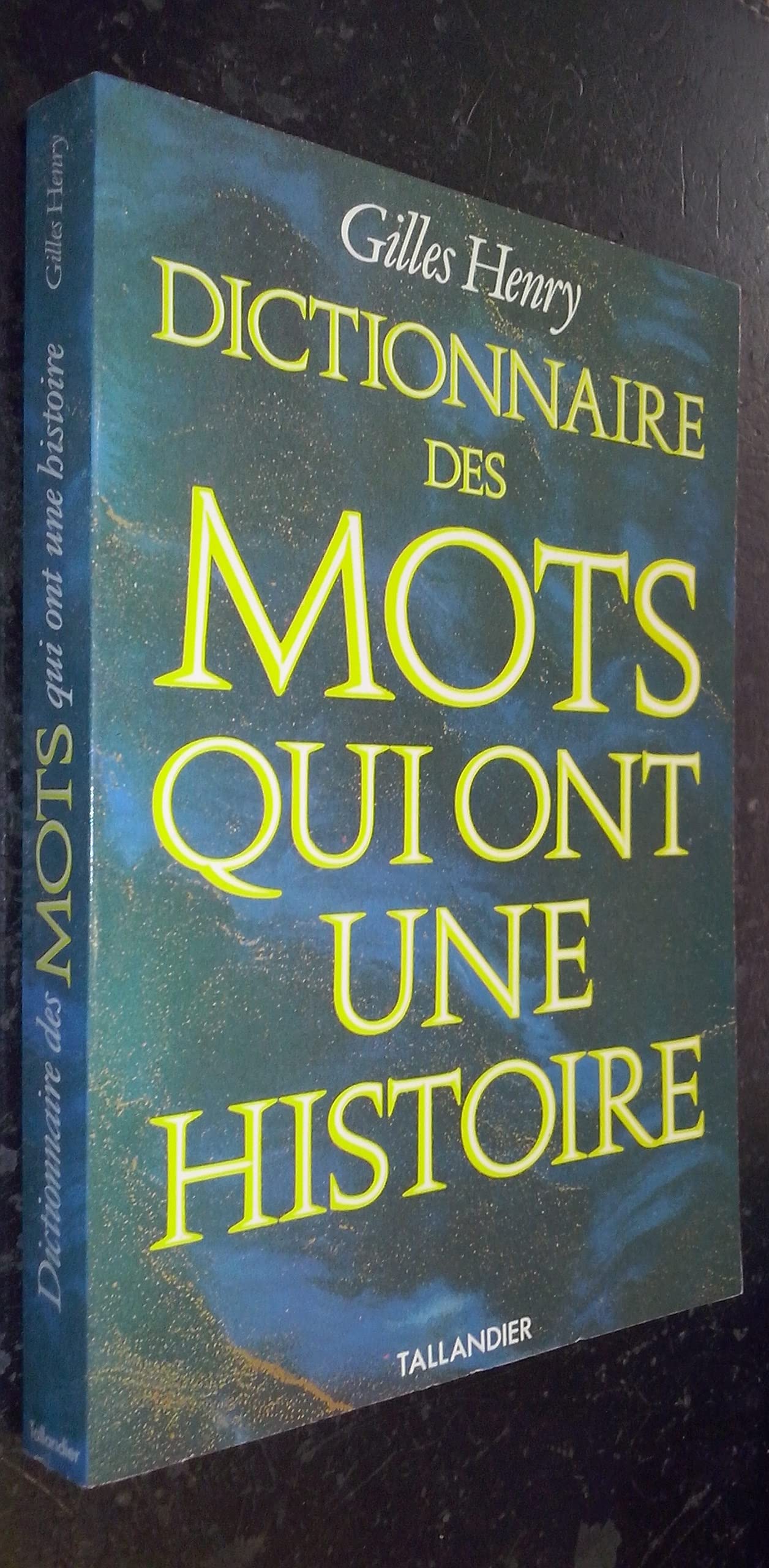 Gilles henry - Dictionnaire des mots qui ont une histoire 9782286014445
