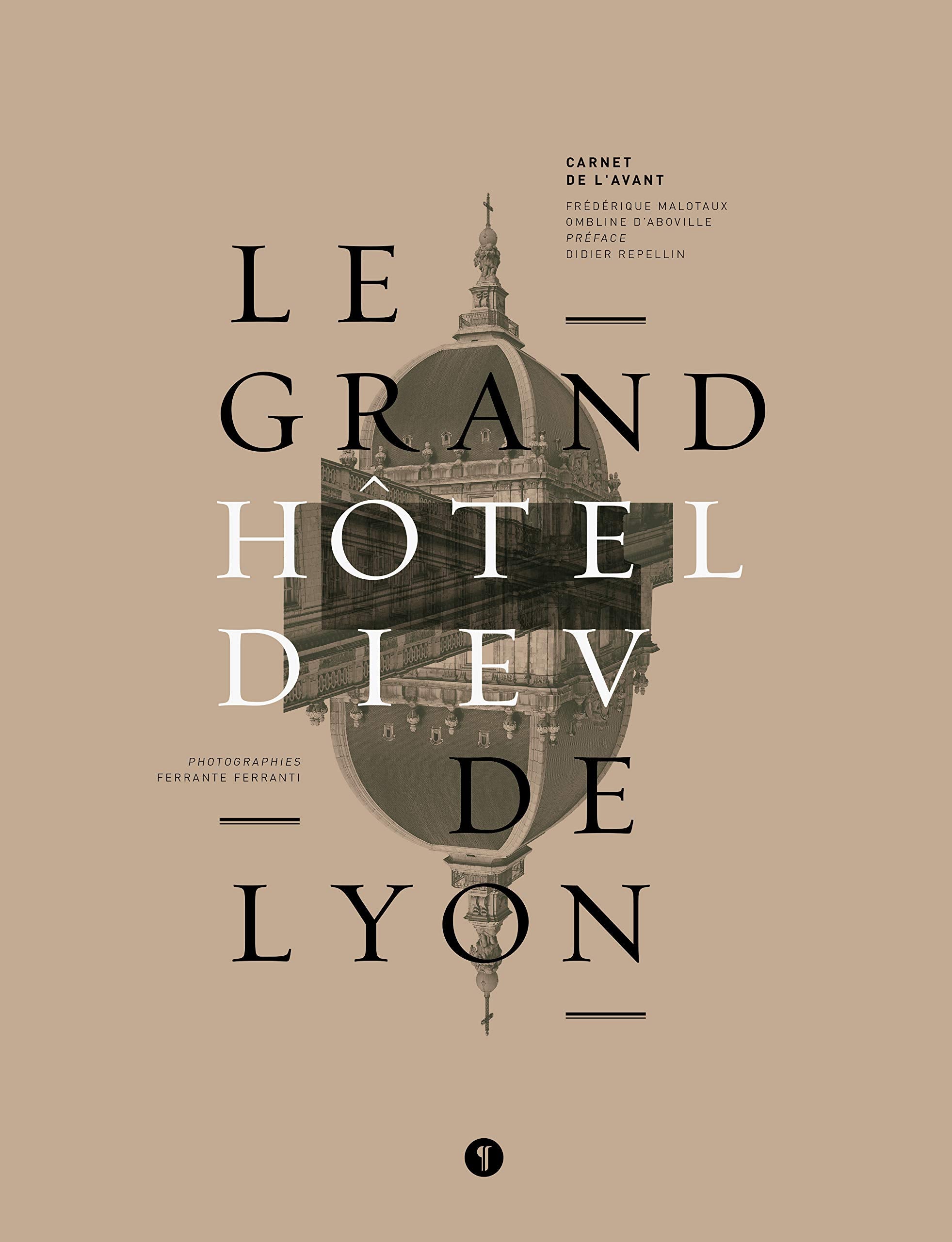 Le grand Hôtel-Dieu de Lyon: Carnet de l'avant 9782917659632