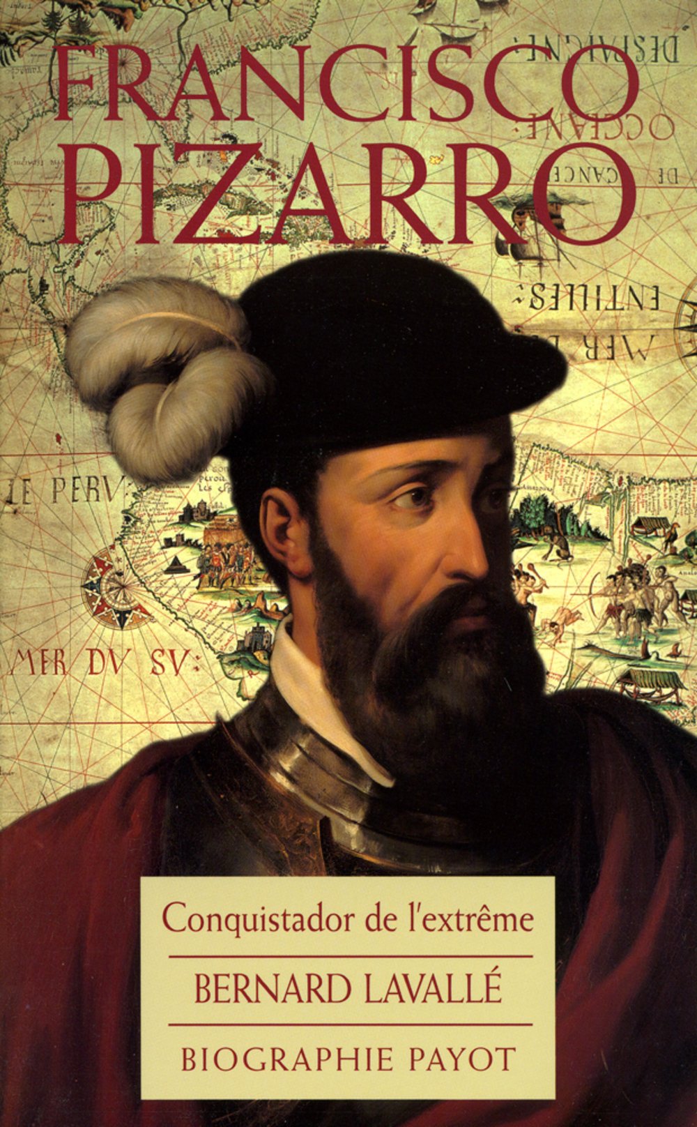 Francisco Pizzaro : Le Conquistador de l'extrême 9782228898126