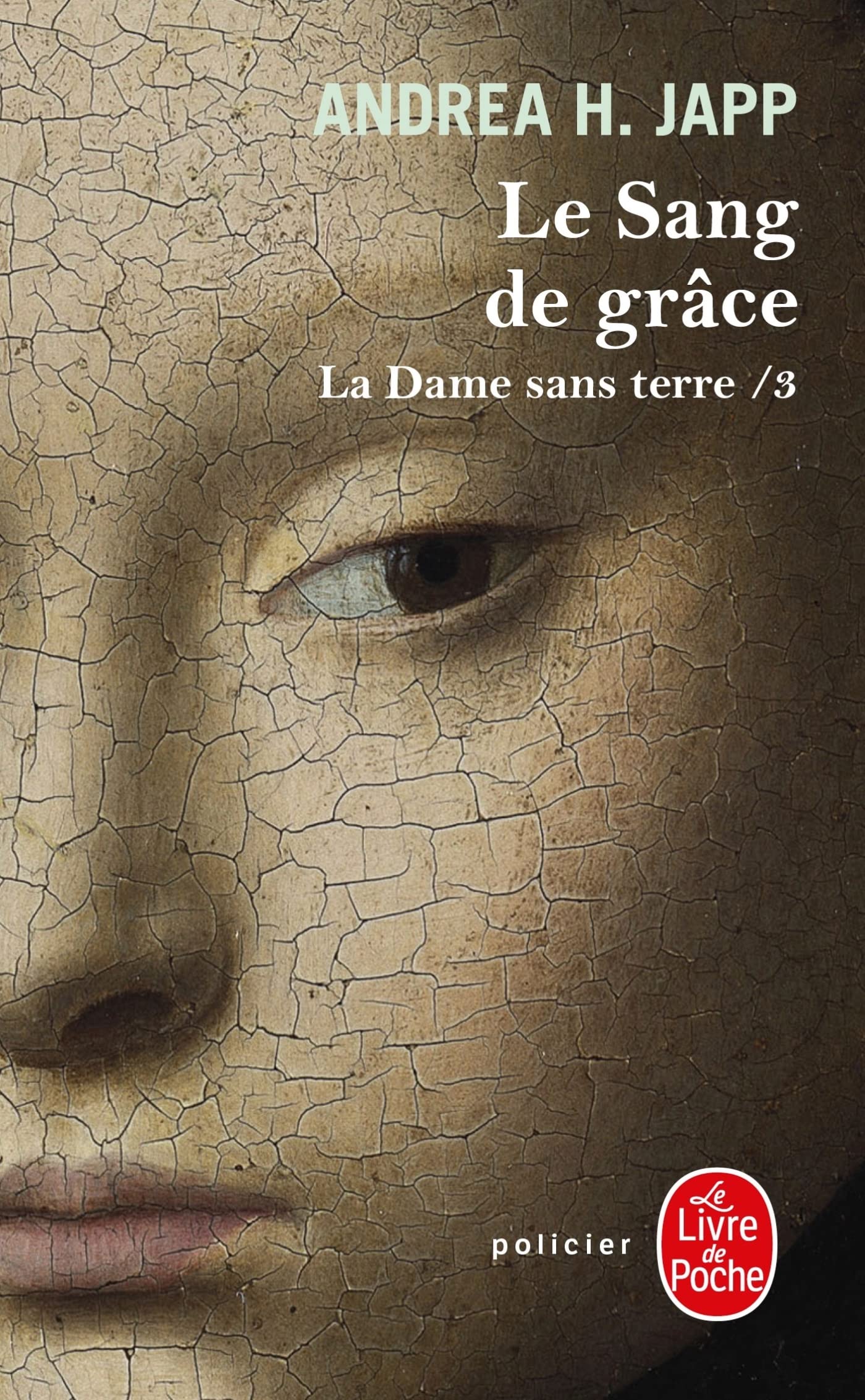 Le Sang de grâce (La Dame sans terre, Tome 3) 9782253116783