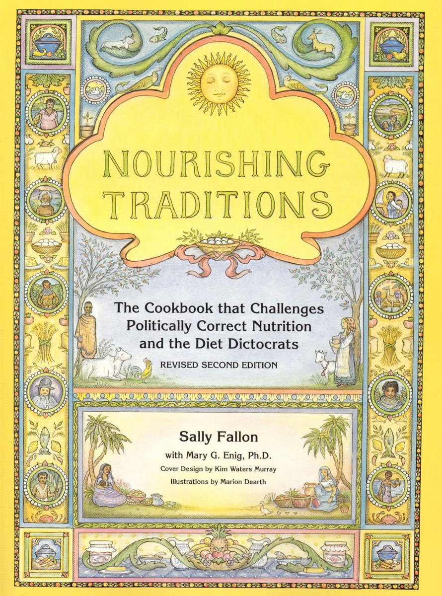 Nourishing Traditions: The Cookbook That Challenges Politically Correct Nutrition and the Diet Dictorats 9780967089737