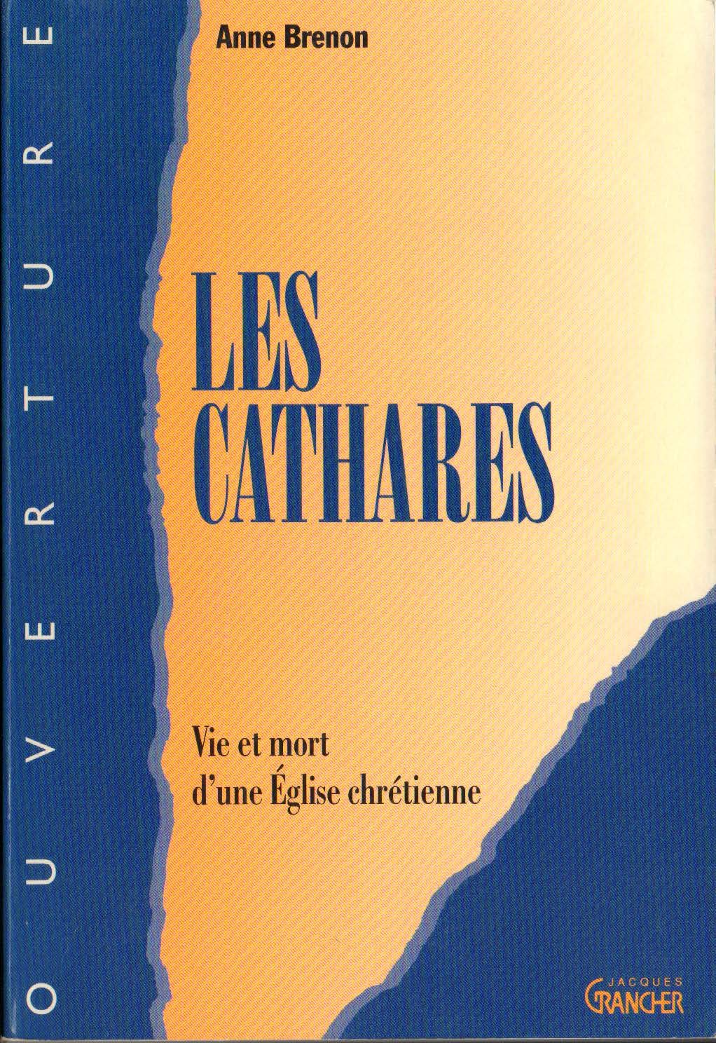 Les cathares : Vie et mort d'une Eglise chrétienne 9782733905197