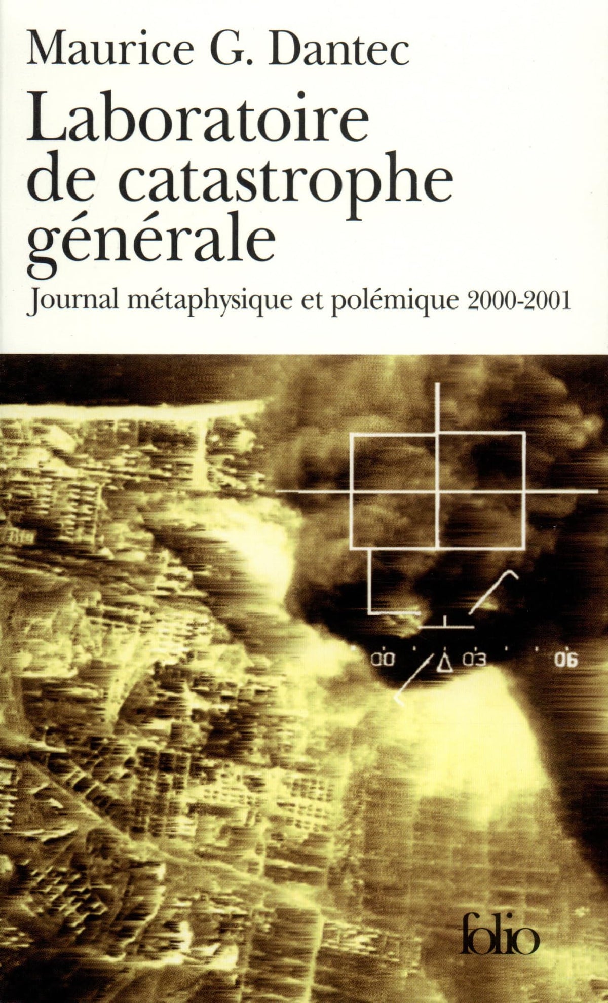 Laboratoire de catastrophe générale : Journal métaphysique et polémique 2000-2001 9782070428229