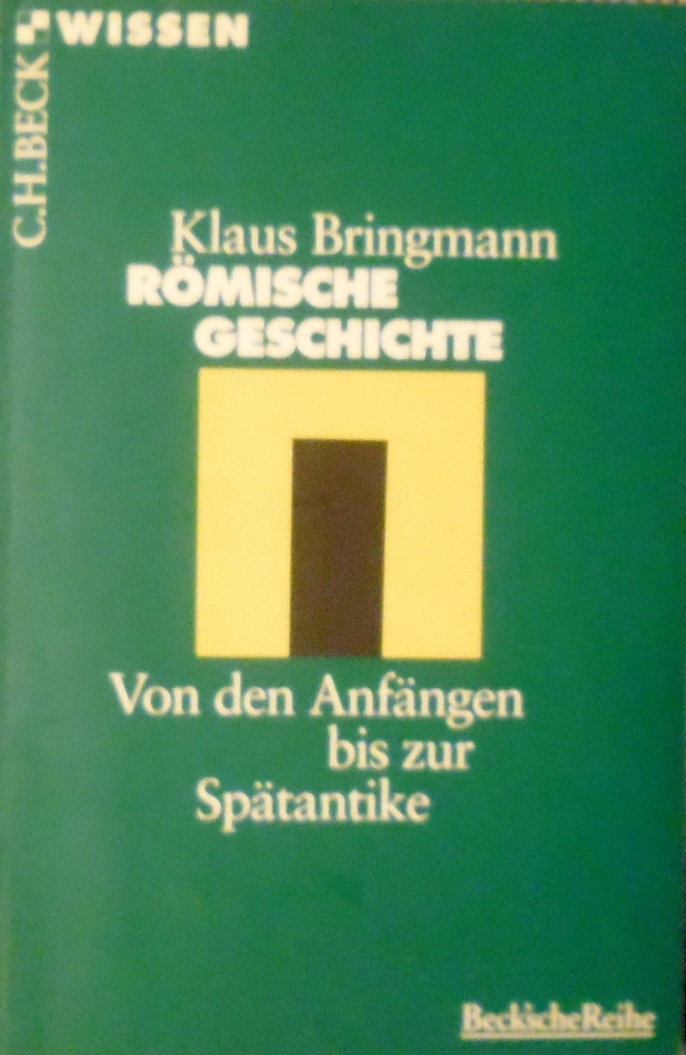Römische Geschichte: Von den Anfängen bis zur Spätantike 9783406448126