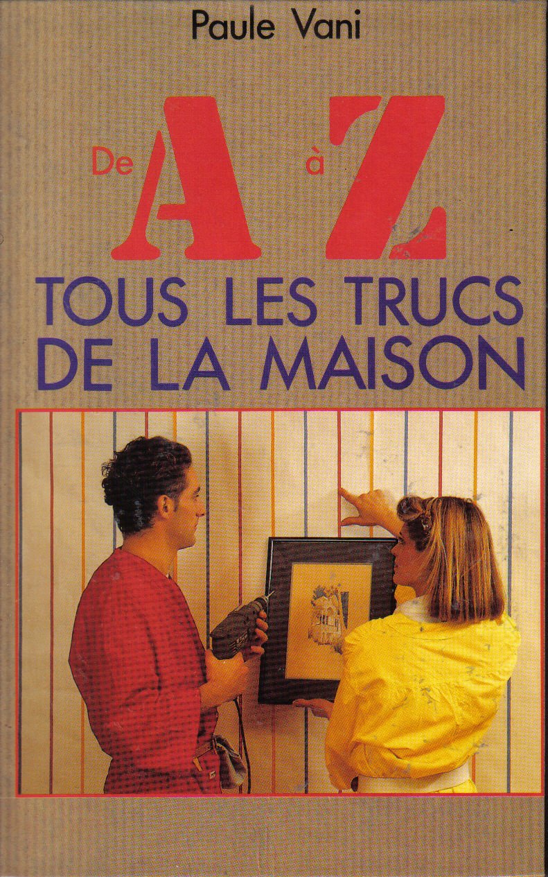 de A à Z tous les trucs de la maison 9782286048365