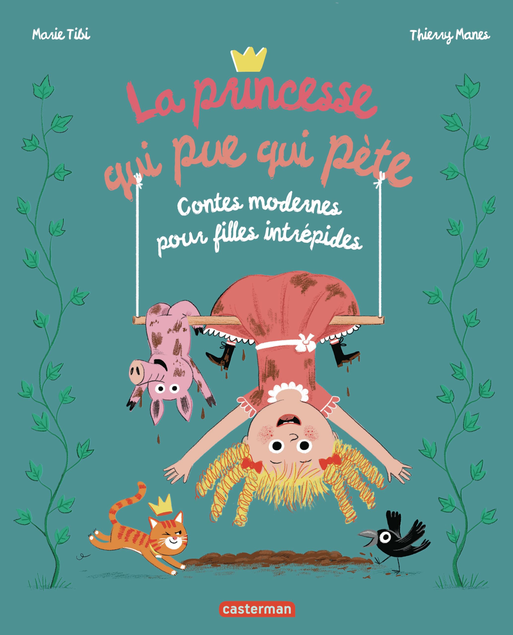 La Princesse qui pue qui pète: Contes modernes pour filles intrépides-Nouvelle édition 9782203293267