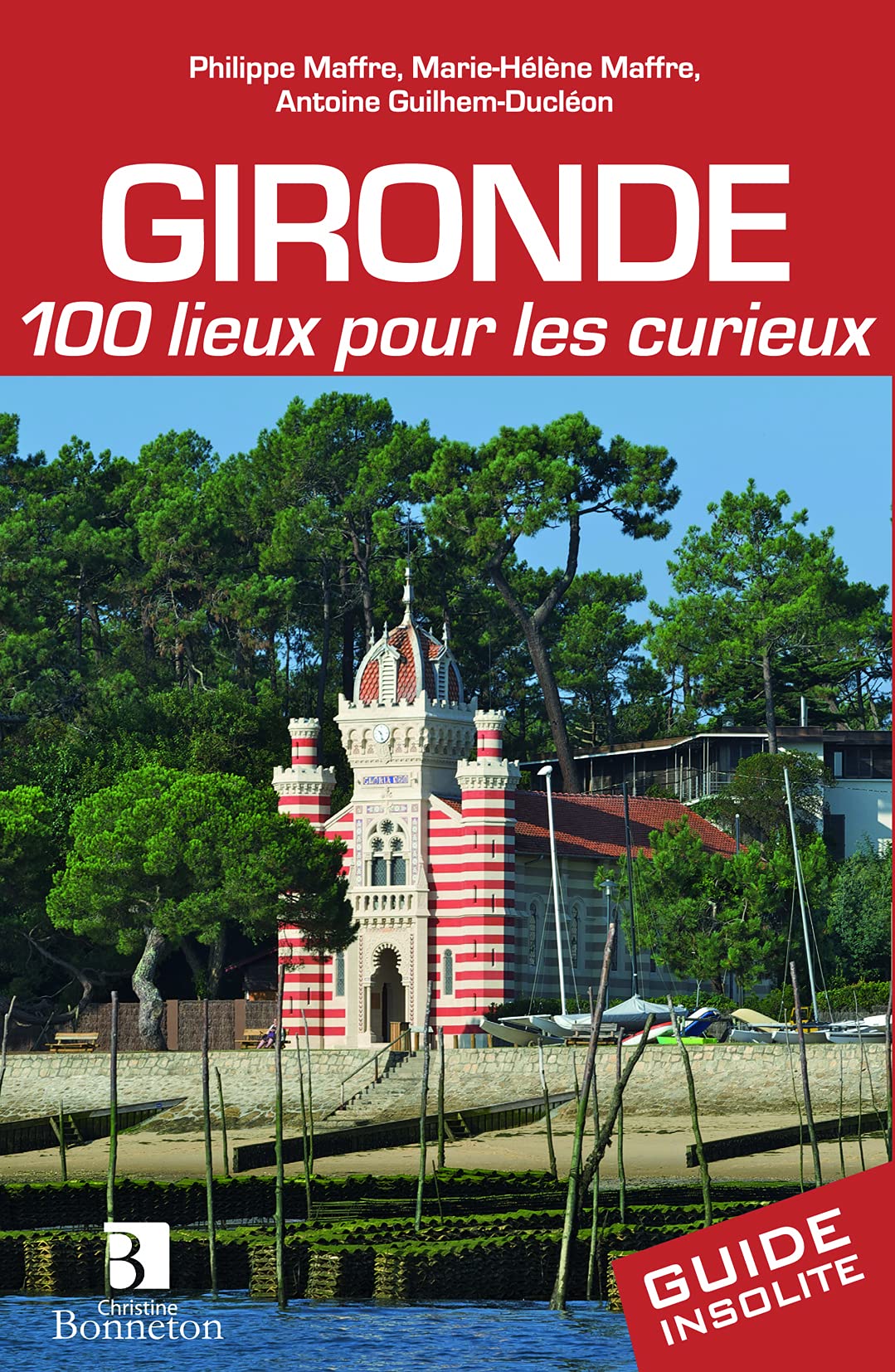 Gironde : 100 lieux pour les curieux 9782862535296