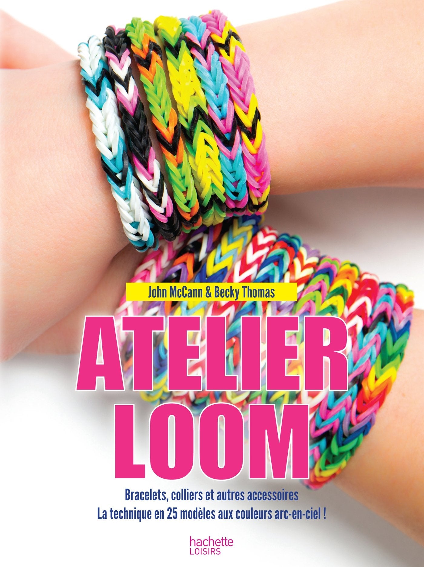 L'atelier Loom: Bracelets, colliers et autres accessoires, 25 modèles expliqués en pas à pas 9782012385078