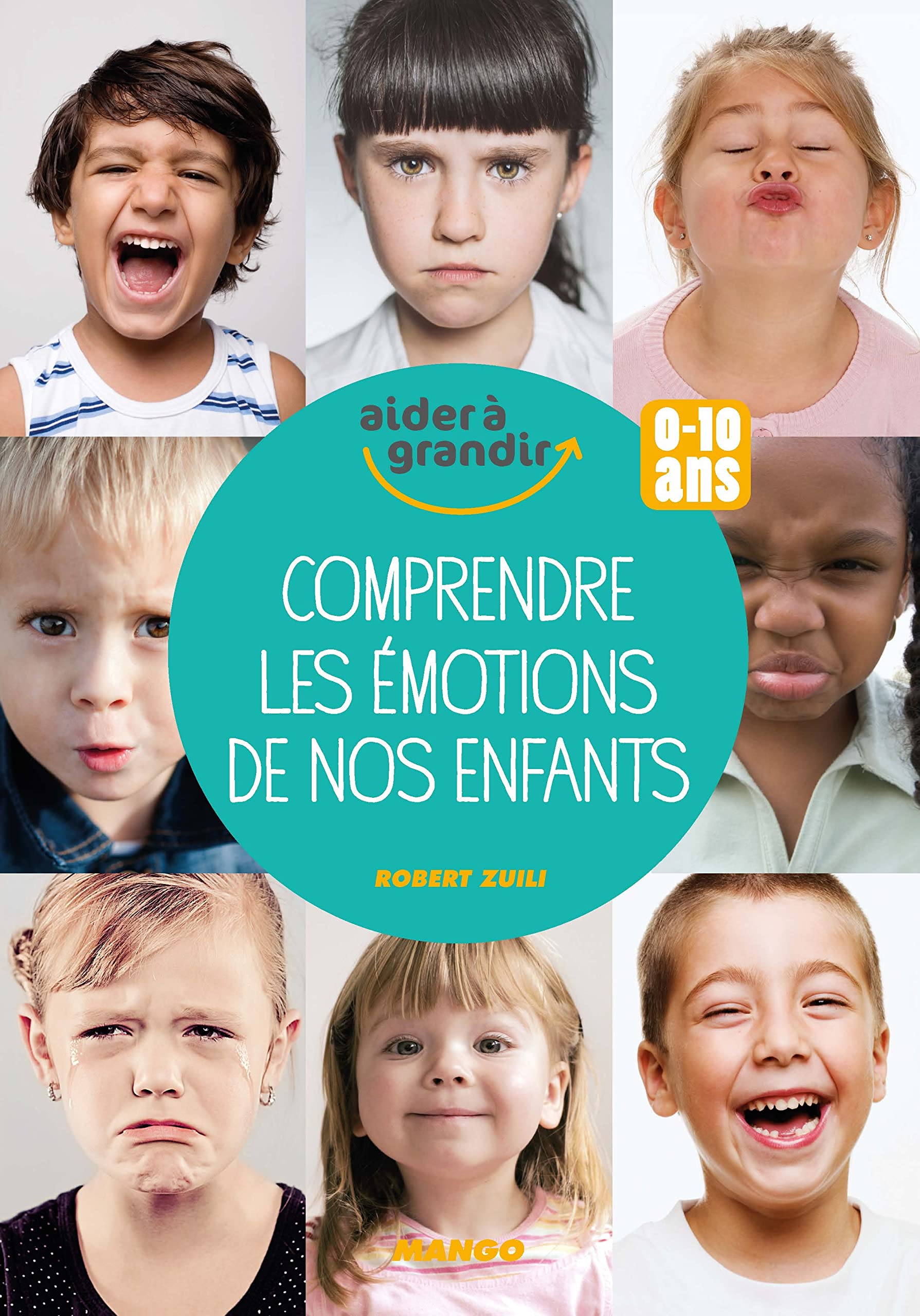 Comprendre les émotions de nos enfants: 0-10 ans 9782317004339