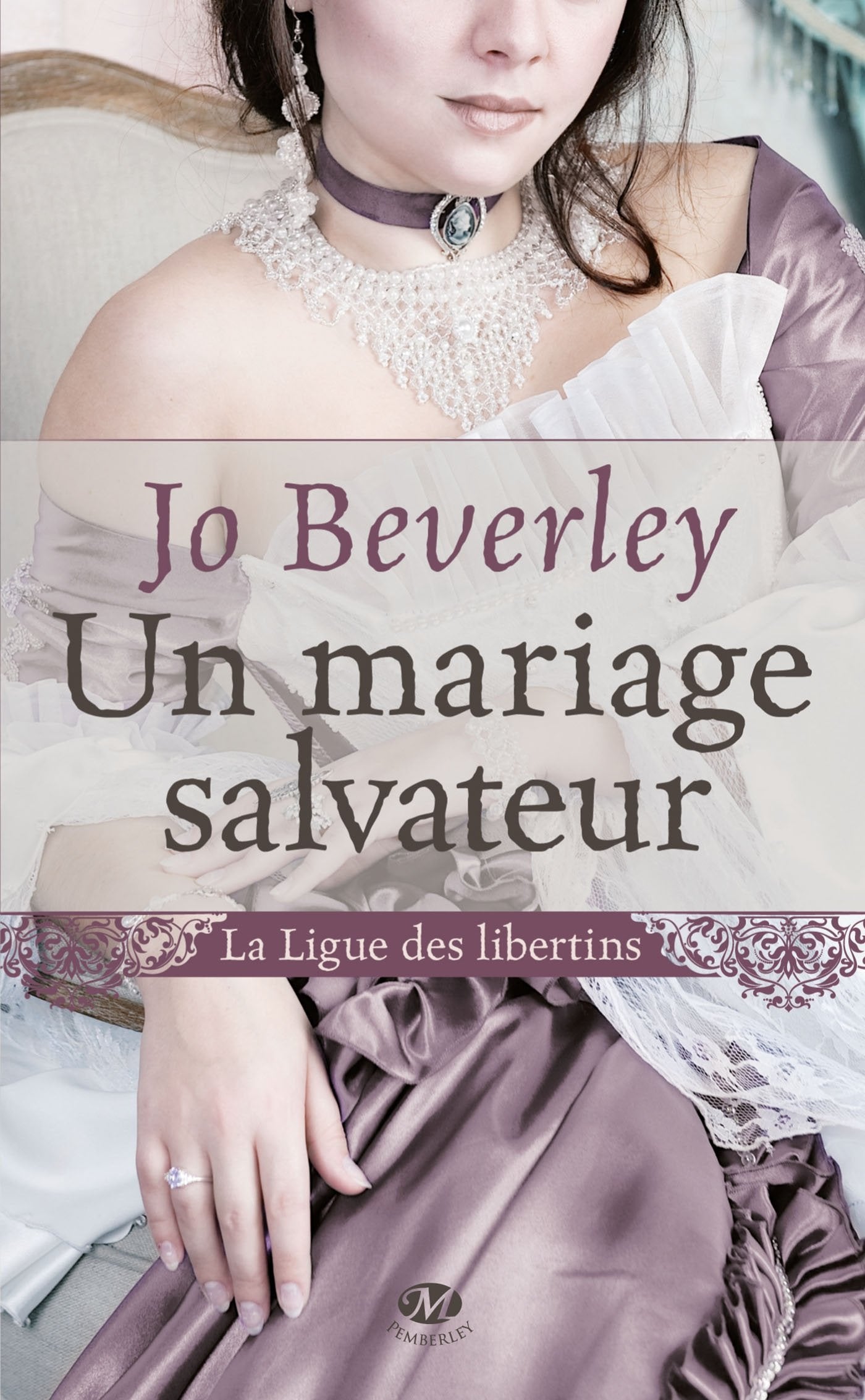 La Ligue des libertins, Tome 1: Un mariage salvateur 9782811211141