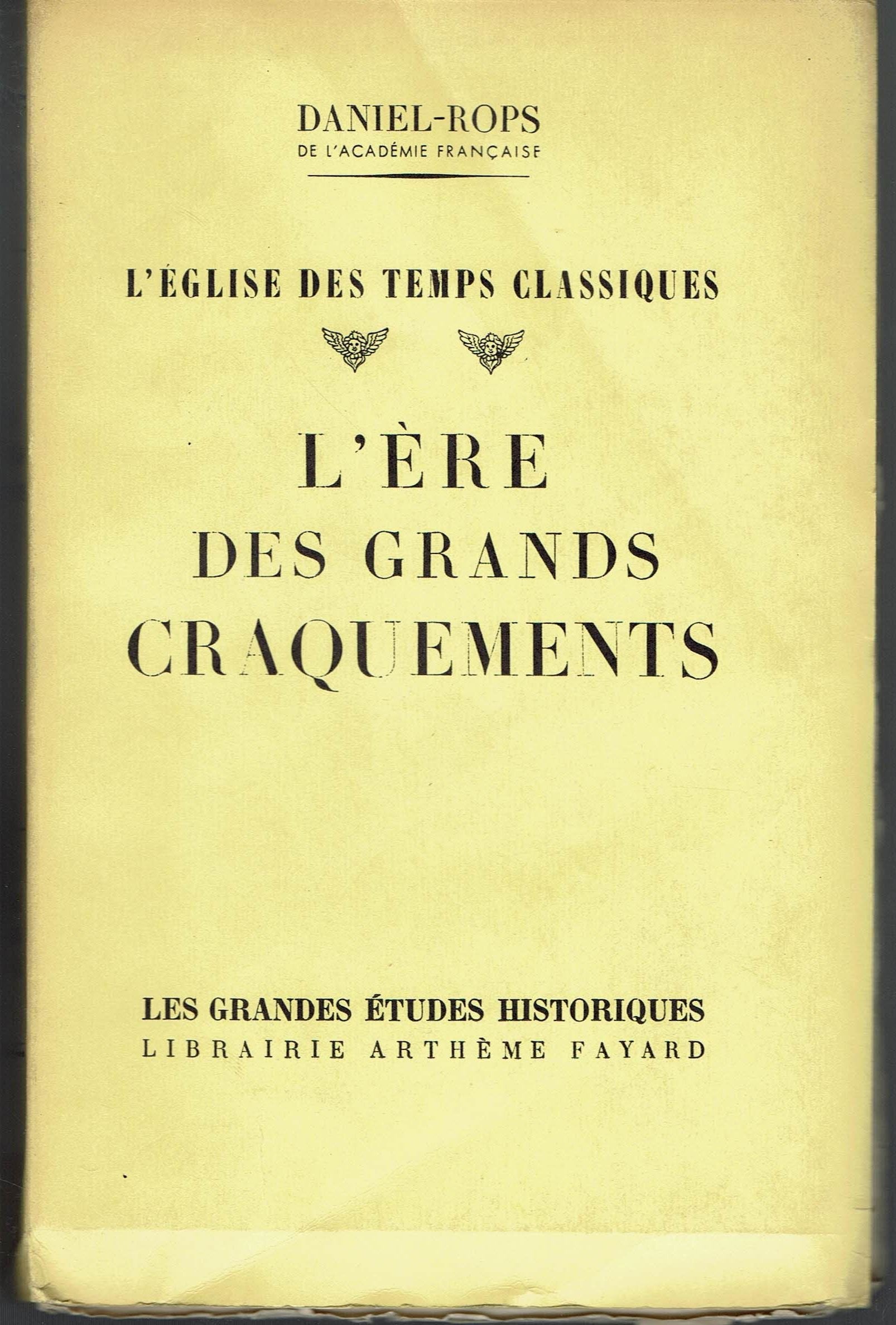 Tome V . l'eglise des temps classiques. partie 2. l'ere des grands craquements 