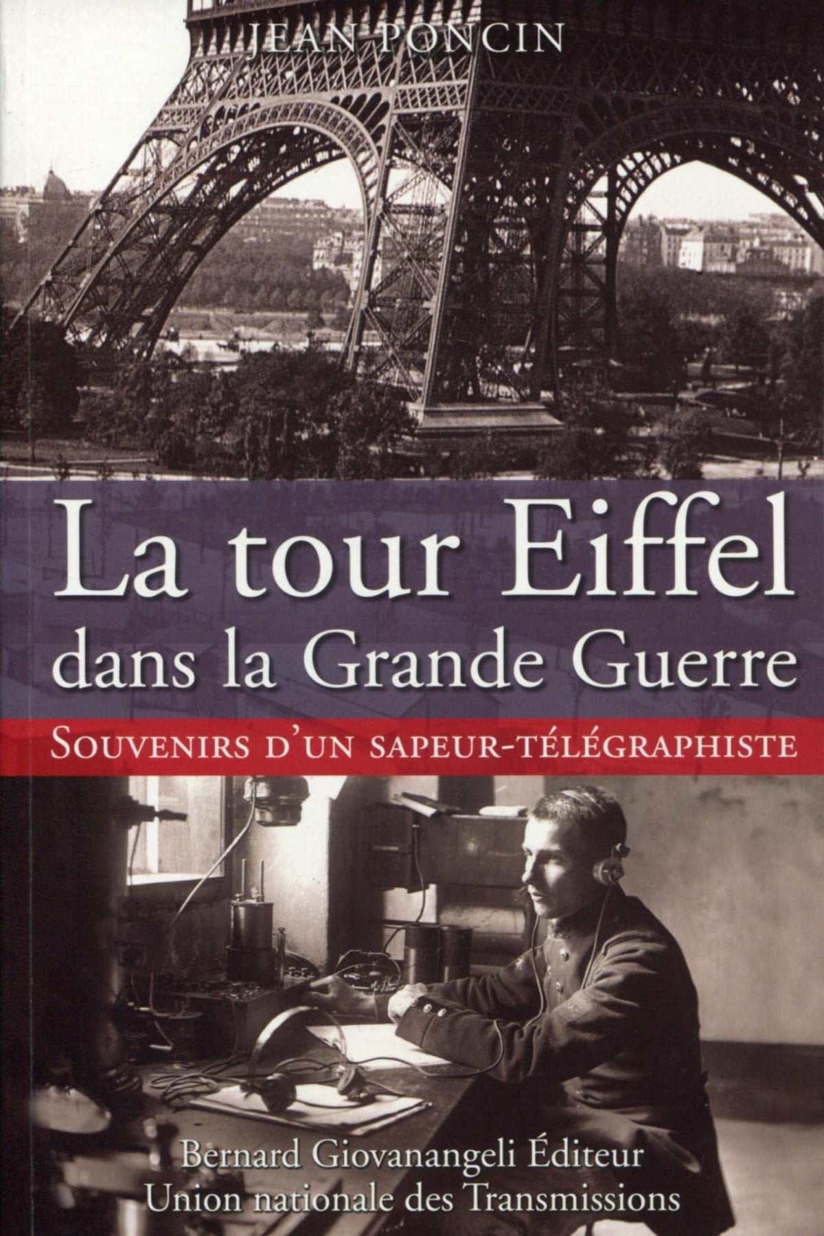 La tour Eiffel dans la Grande Guerre: Souvenirs d'un sapeur-télégraphiste 9782758701651