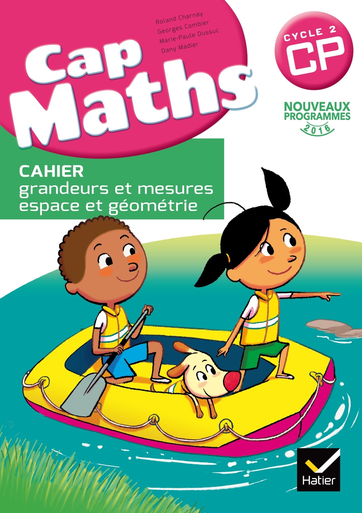 Cap Maths CP éd. 2016 - Cahier grandeurs et mesures, espace et géométrie 9782218993251