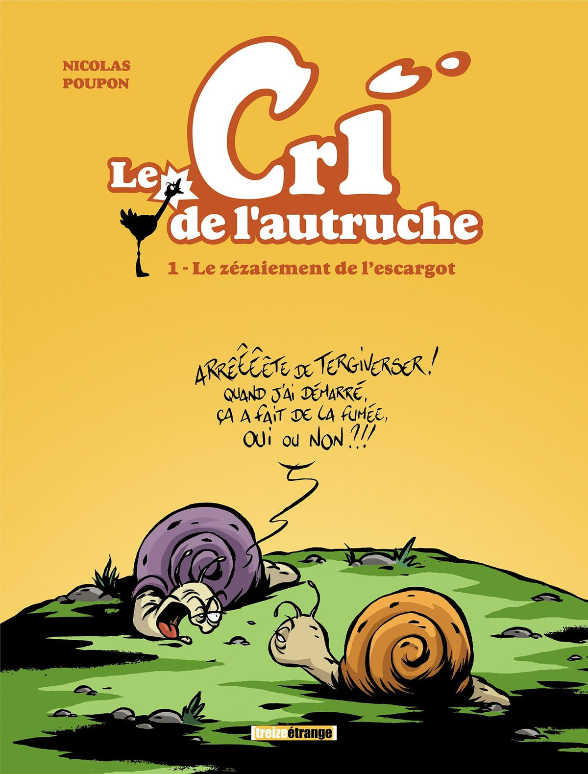 Le cri de l'autruche - Tome 01: Le zézaiement de l'escargot 9782745924100