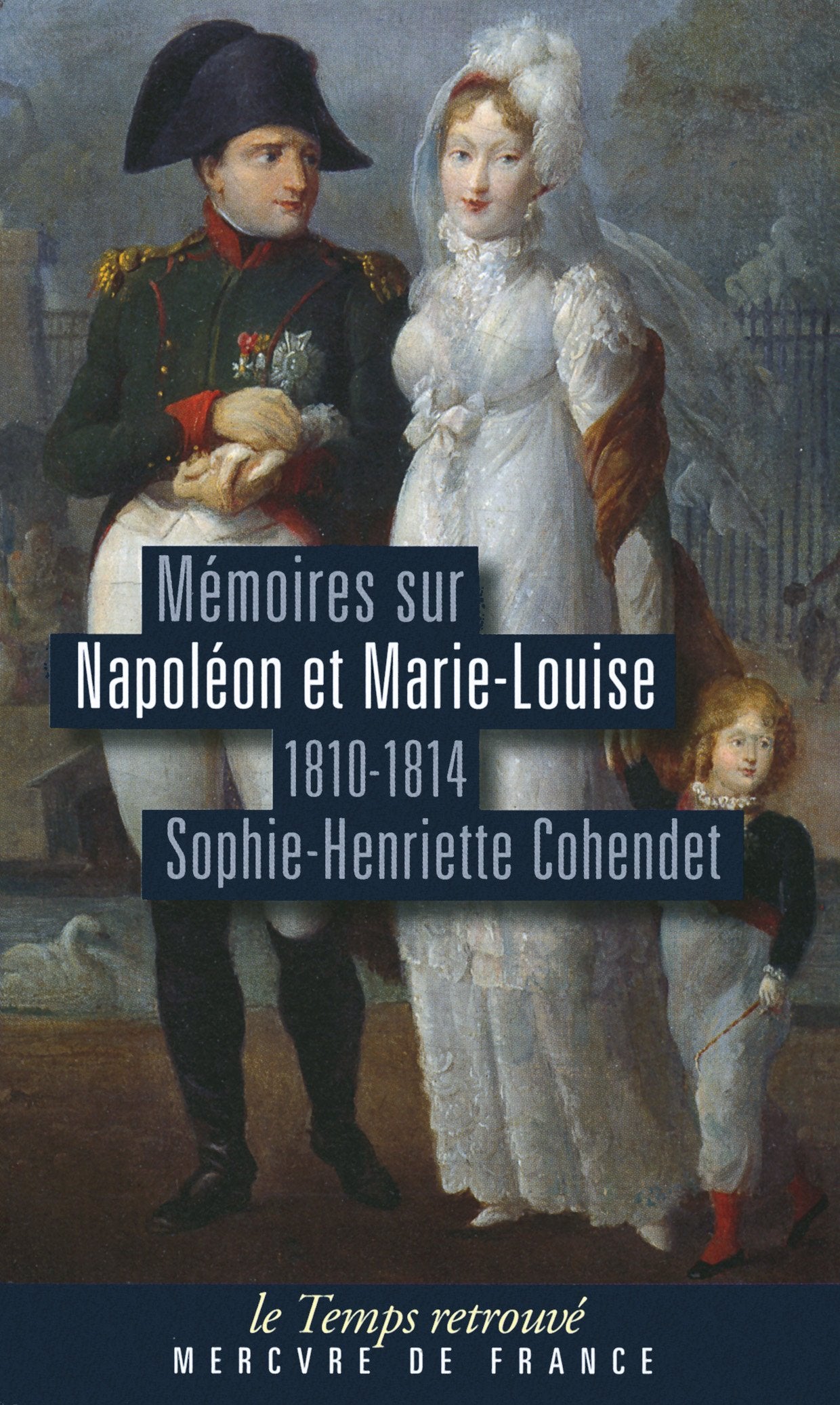 Mémoires sur Napoléon et Marie-Louise: (1810-1814) 9782715235007