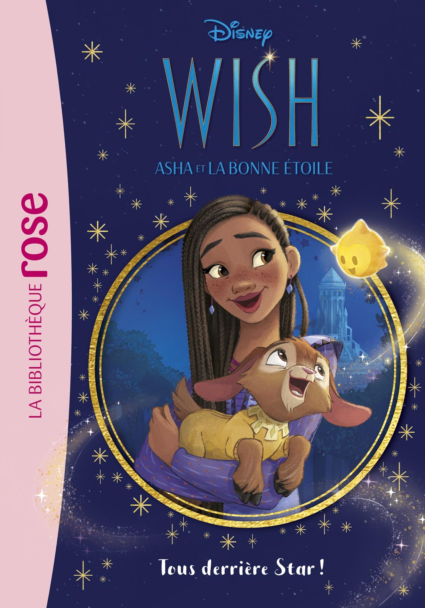 Wish, Asha et la bonne étoile 01 - Tous derrière Star ! 9782017229070